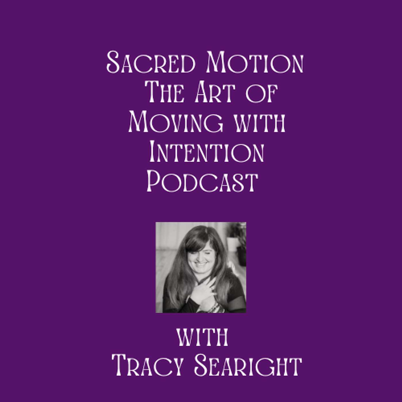 Sacred Motion_ The Art Of Moving With Intention Episode We Manifest