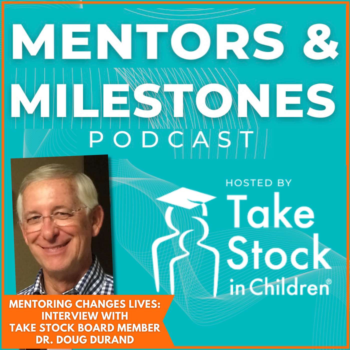 Mentoring Changes Lives: Interview with Dr. Doug Durand, Board Member of Take Stock episode artwork