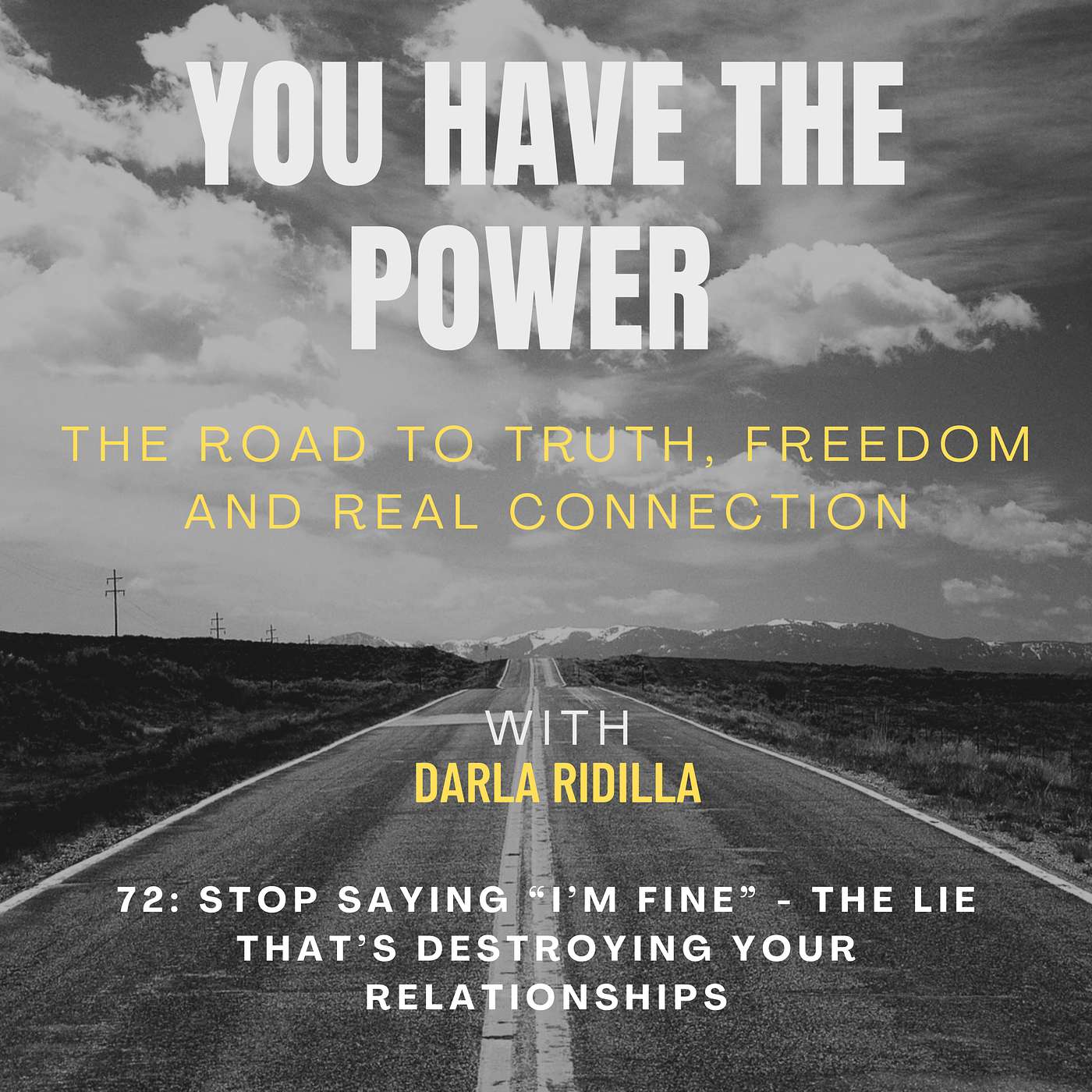 72: Stop Saying “I’m Fine” - The Lie That’s Destroying Your Relationships episode artwork