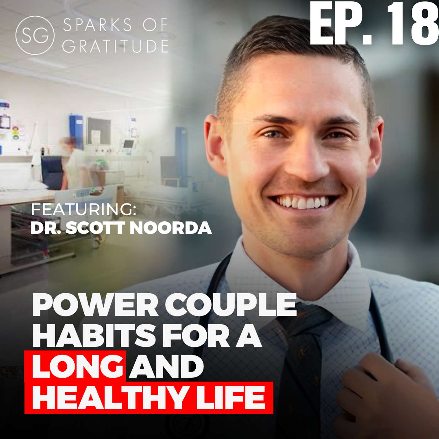 18. Power Couple Habits for Long Healthy Life - Mind, Body, and Spirit - Dr. Scott Noorda episode artwork