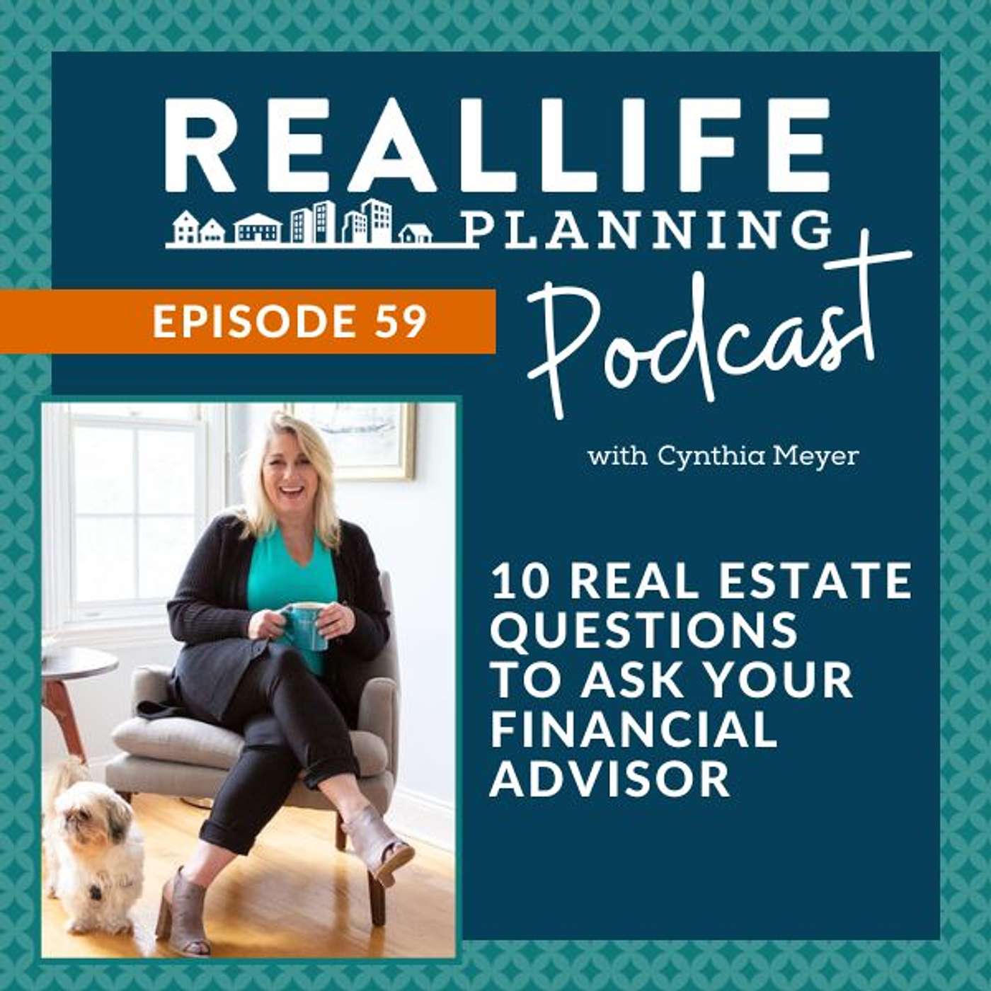 10 Real Estate Questions to Ask Your Financial Advisor episode artwork