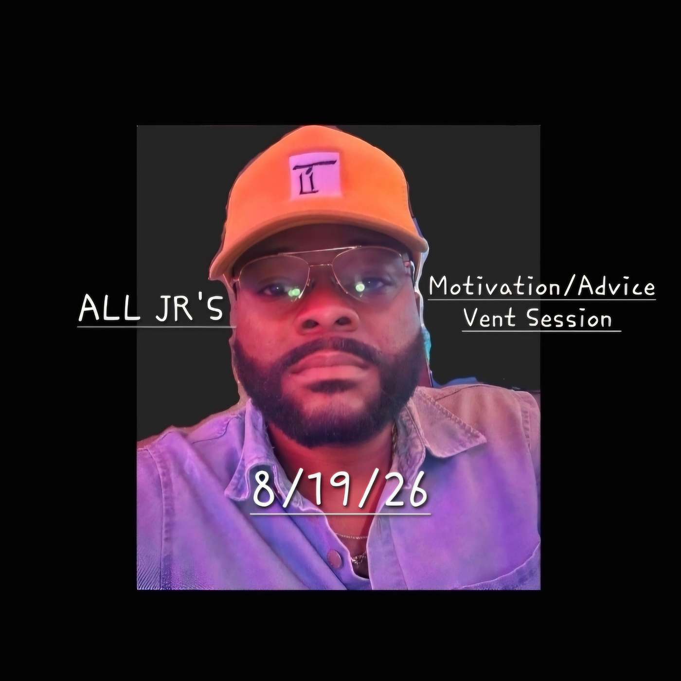ALL JR Motivation/Advice/Vent Session 10 episode artwork
