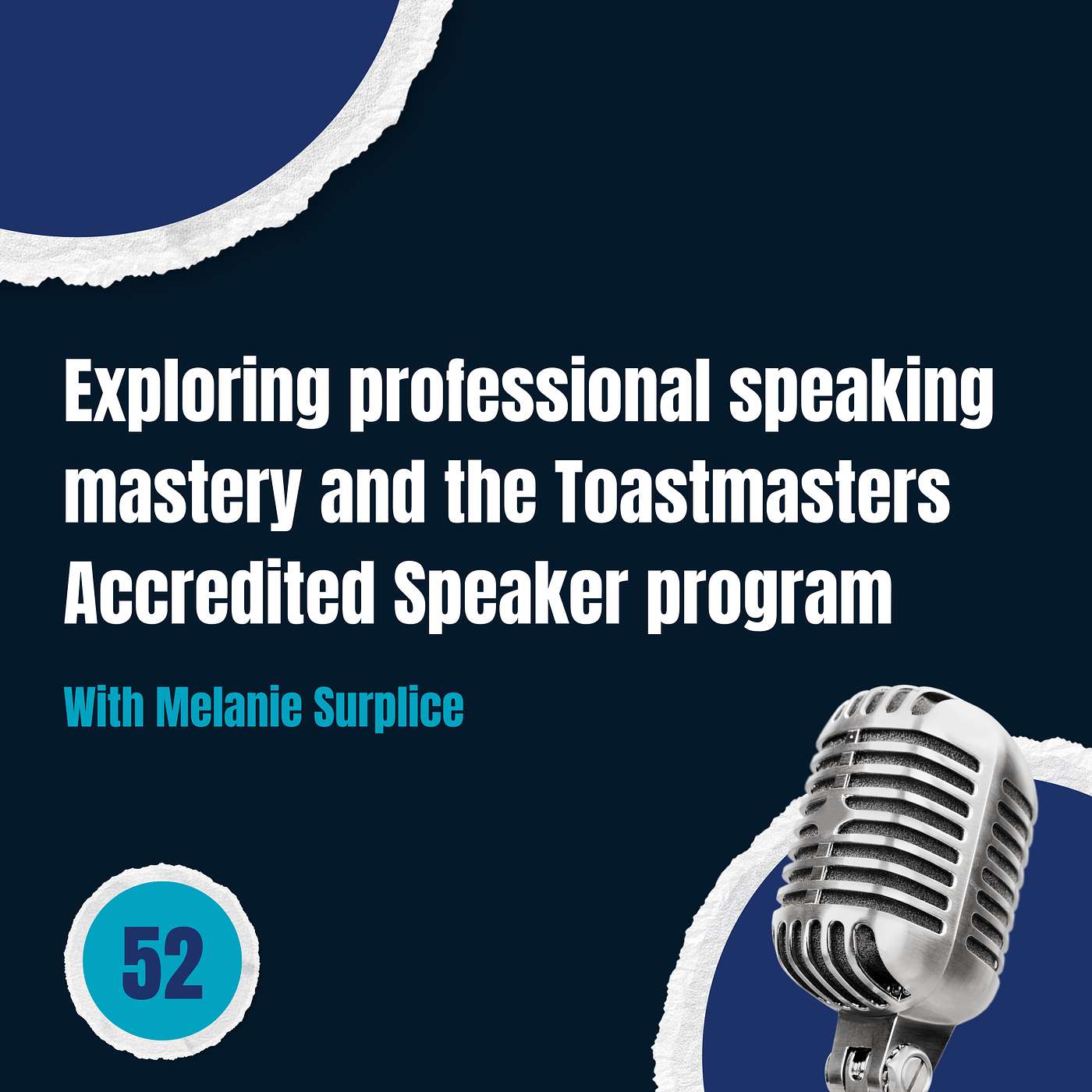 Episode 52: Exploring professional speaking mastery and the Toastmasters Accredited Speaker program