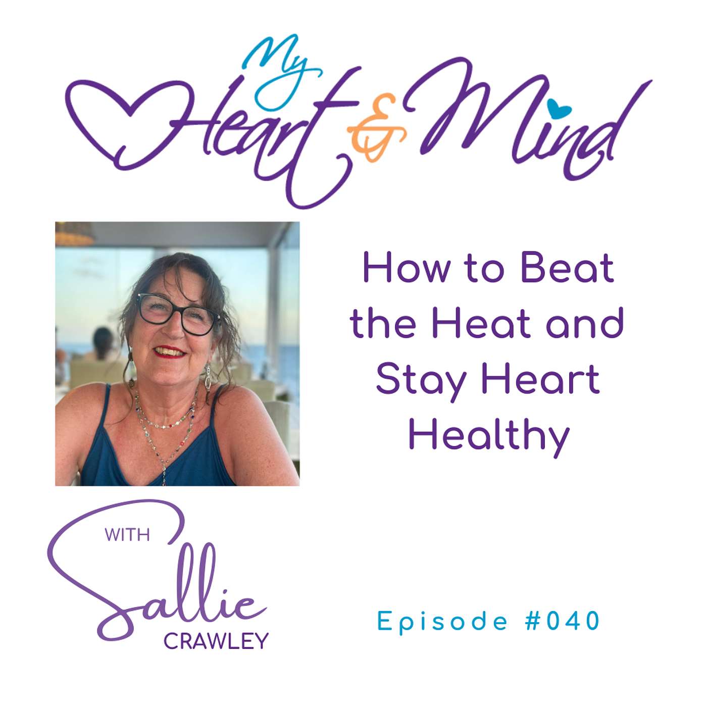 My Heart & Mind with Sallie Crawley - Life after a Heart Attack or Cardiac Surgery