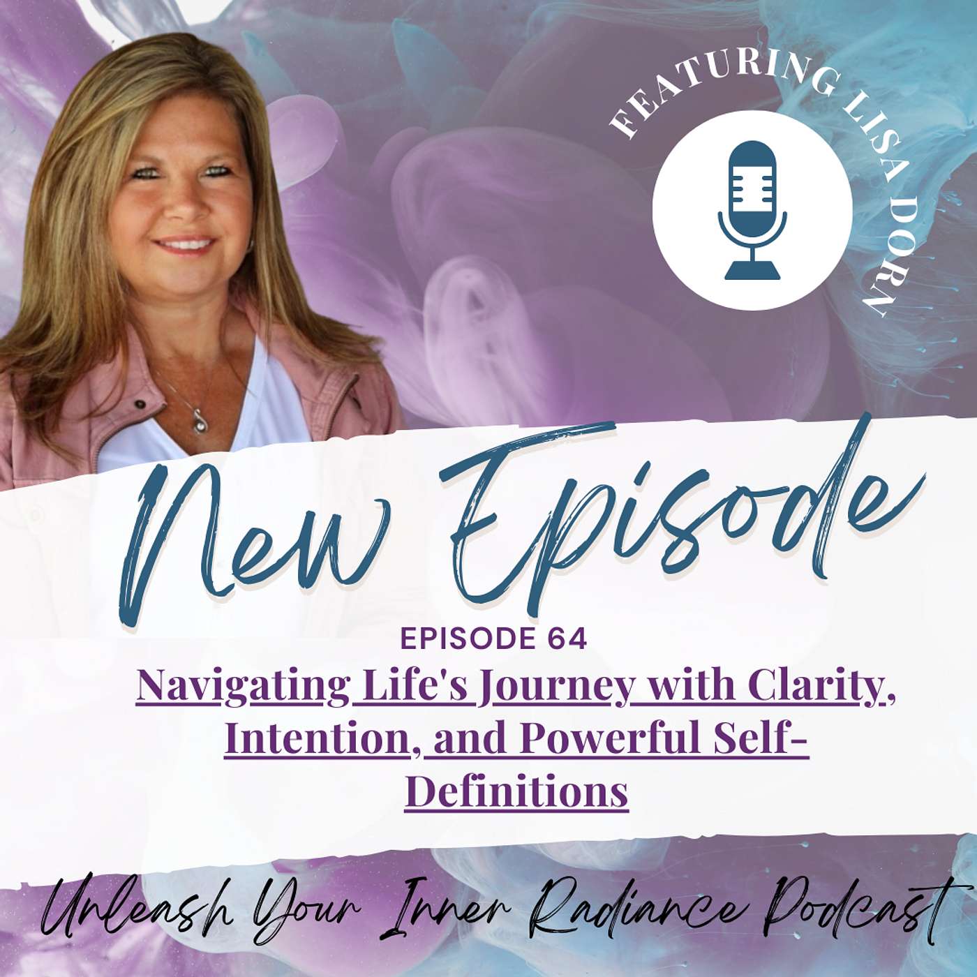 64:  Navigating Life's Journey with Clarity, Intention, and Powerful Self-Definitions