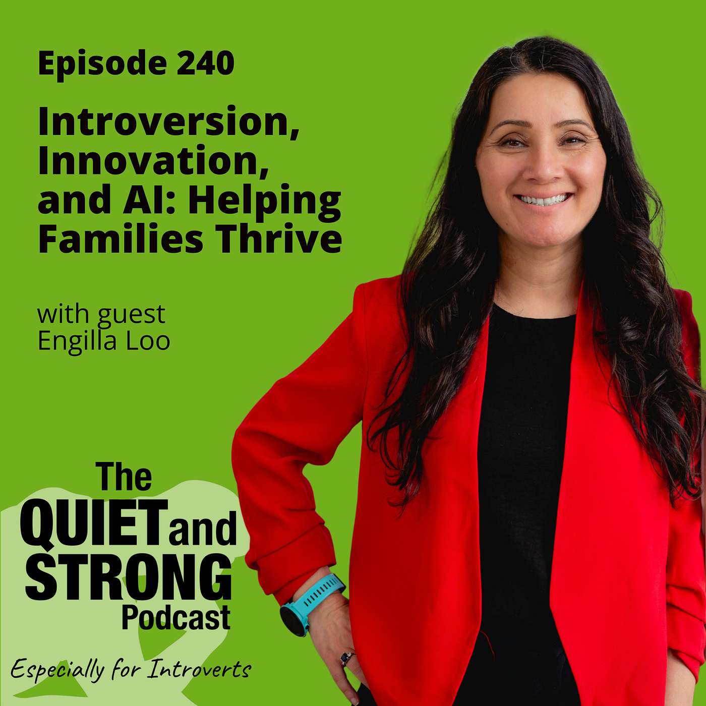 Ep 240 - Introversion, Innovation, and AI: Helping Families Thrive with guest Engilla Loo