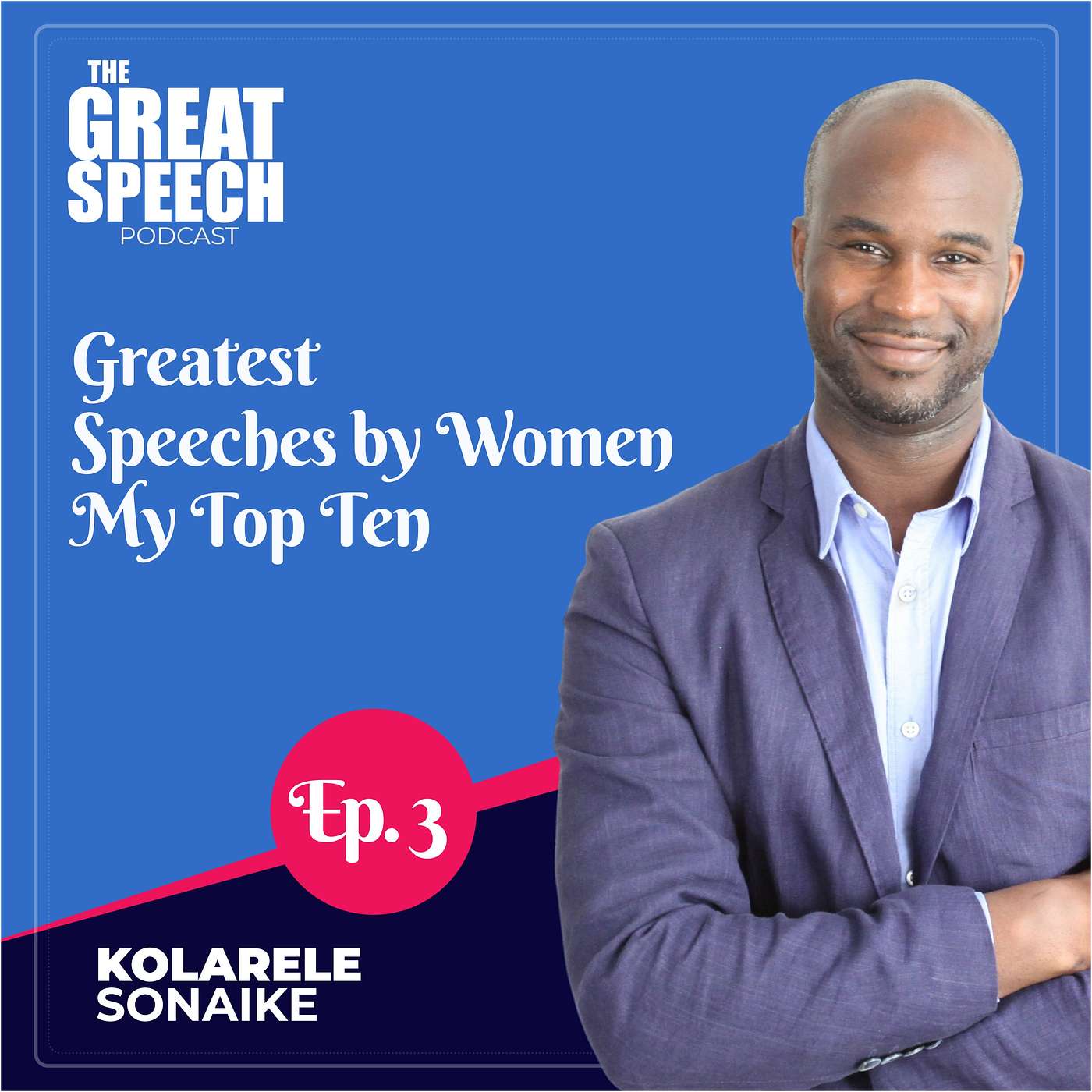 The Great Speech Podcast with Kolarele Sonaike