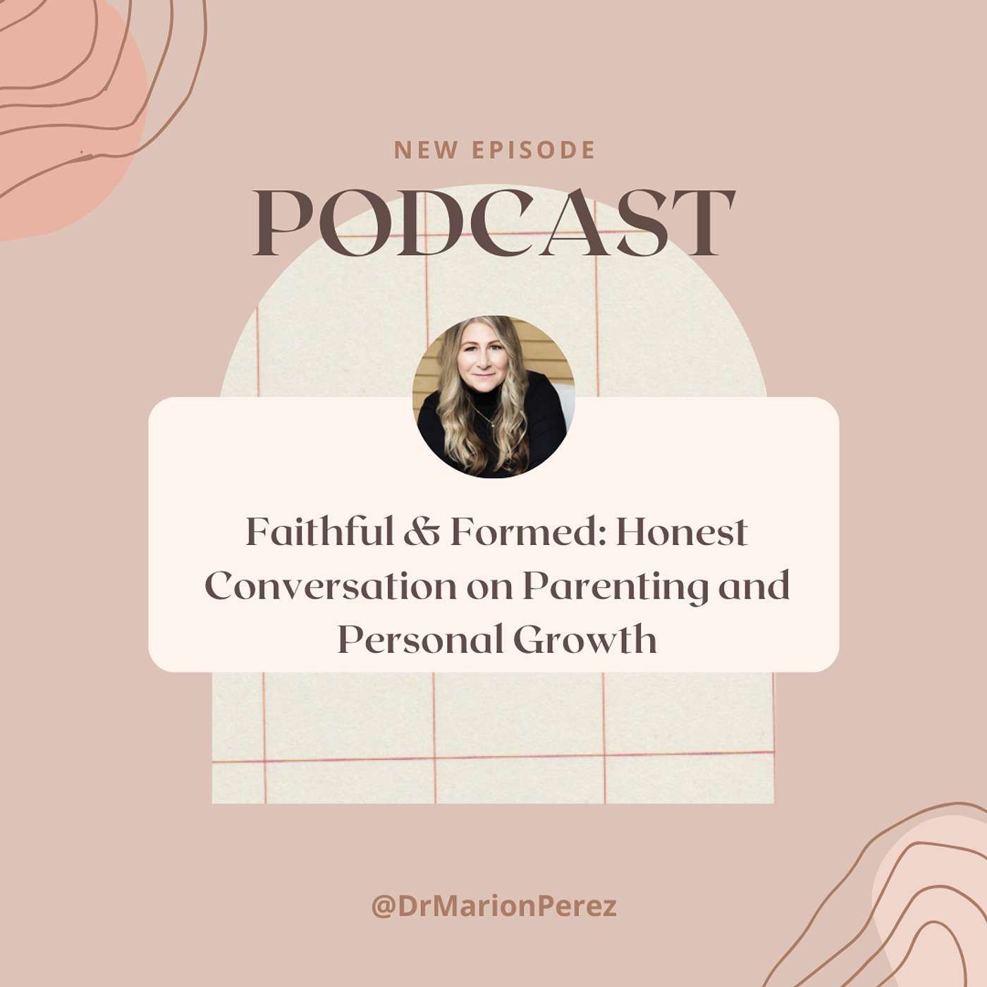 Faithful & Formed: Honest conversation on parenting and self-growth