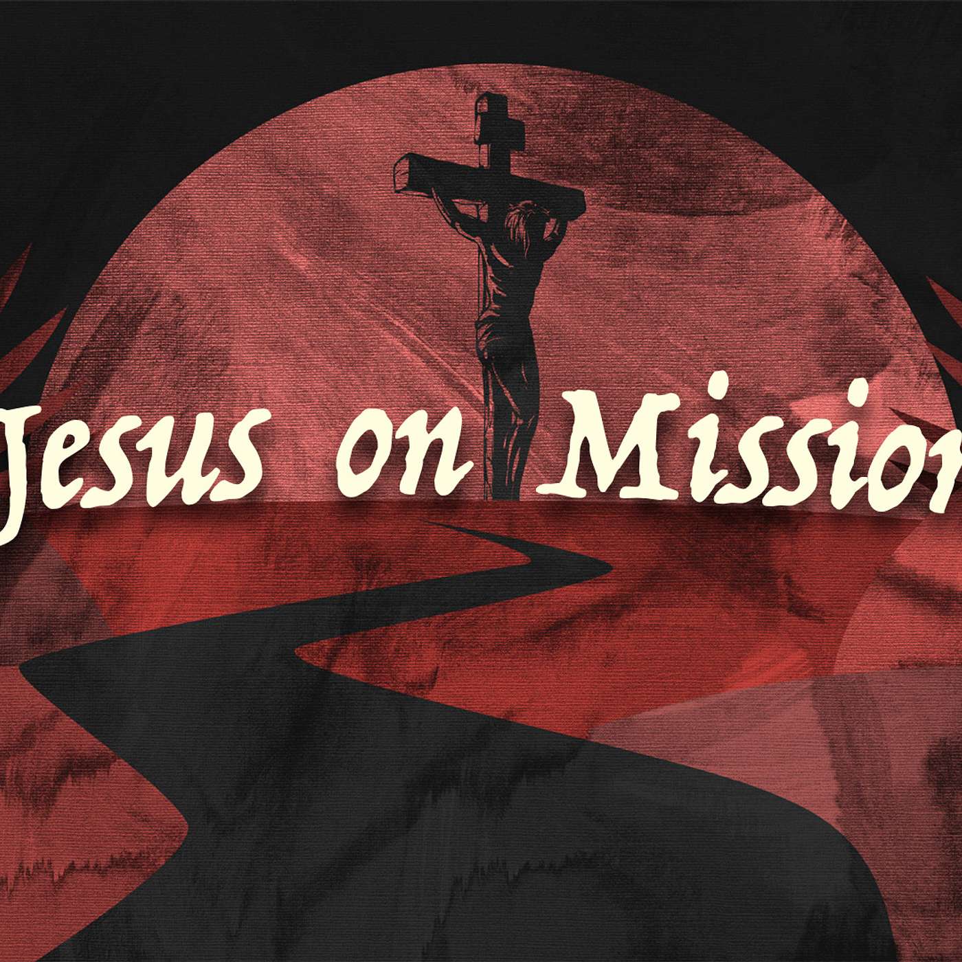 Jesus On Mission - Part 1 - Jesus Knew His Mission episode artwork