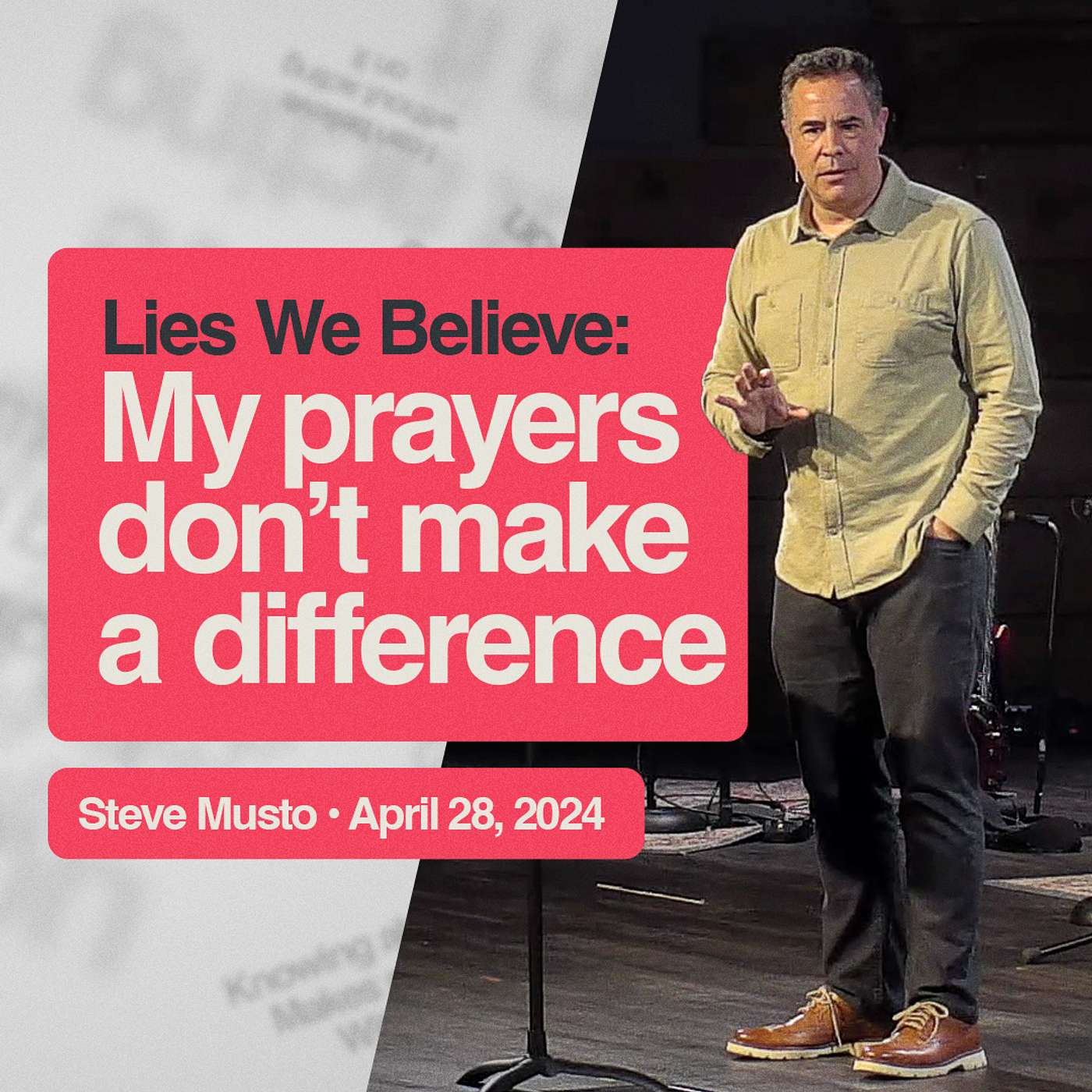 Lie: My prayers don't make a difference • James 5:13-20 • Steve Musto episode artwork