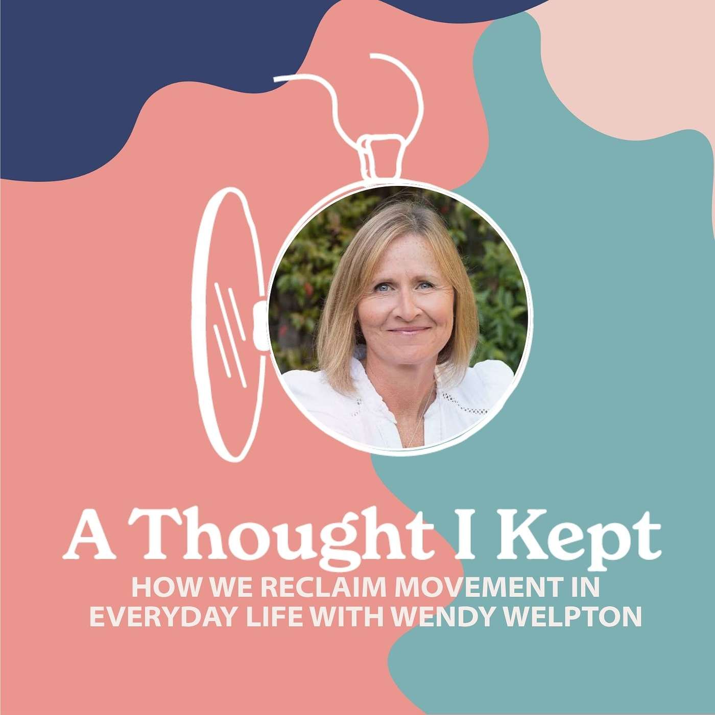 How We Reclaim Movement in Everyday Life with Wendy Welpton