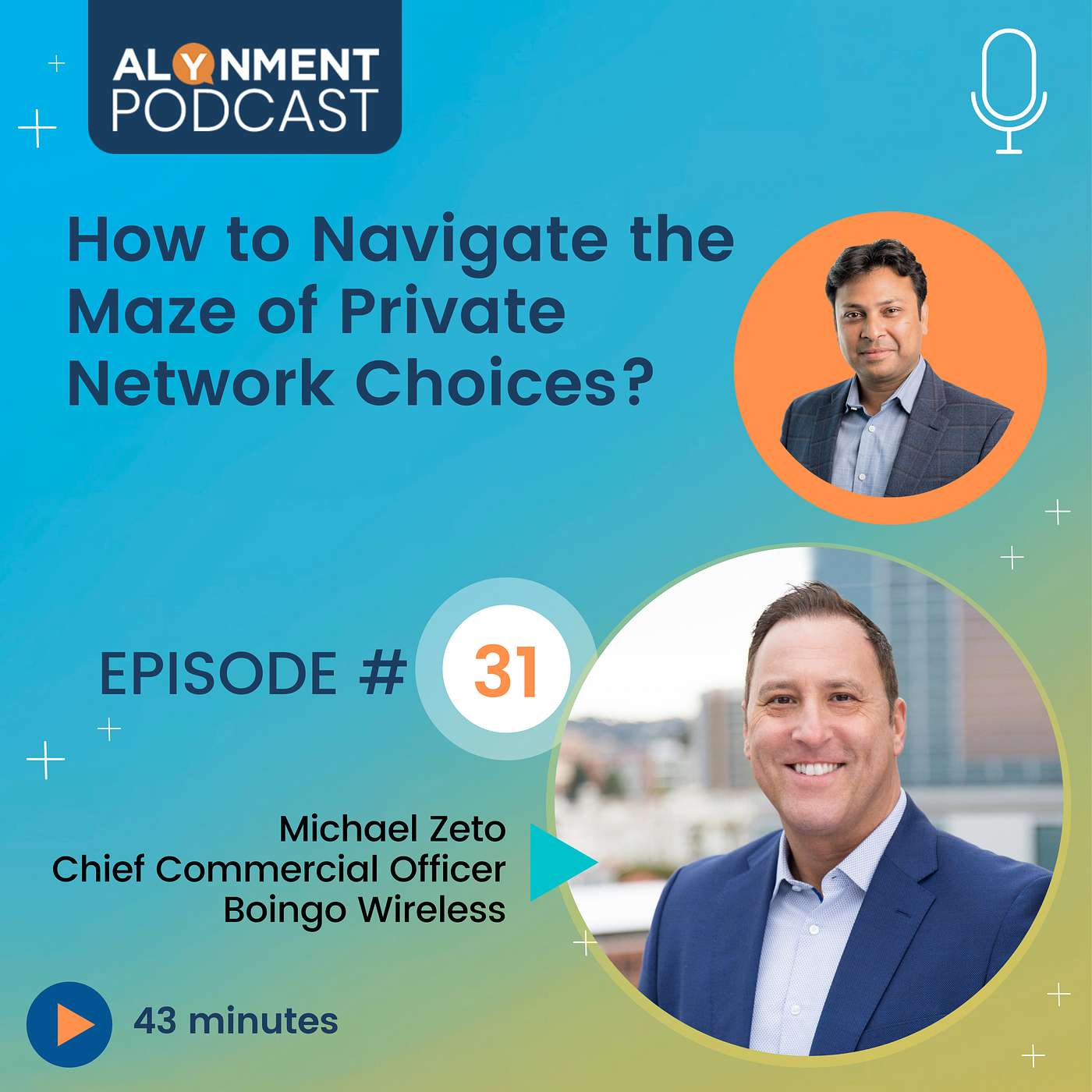 Ep # 31: How to Navigate the Maze of Private Network Choices? - with Michael Zeto, Boingo Wireless