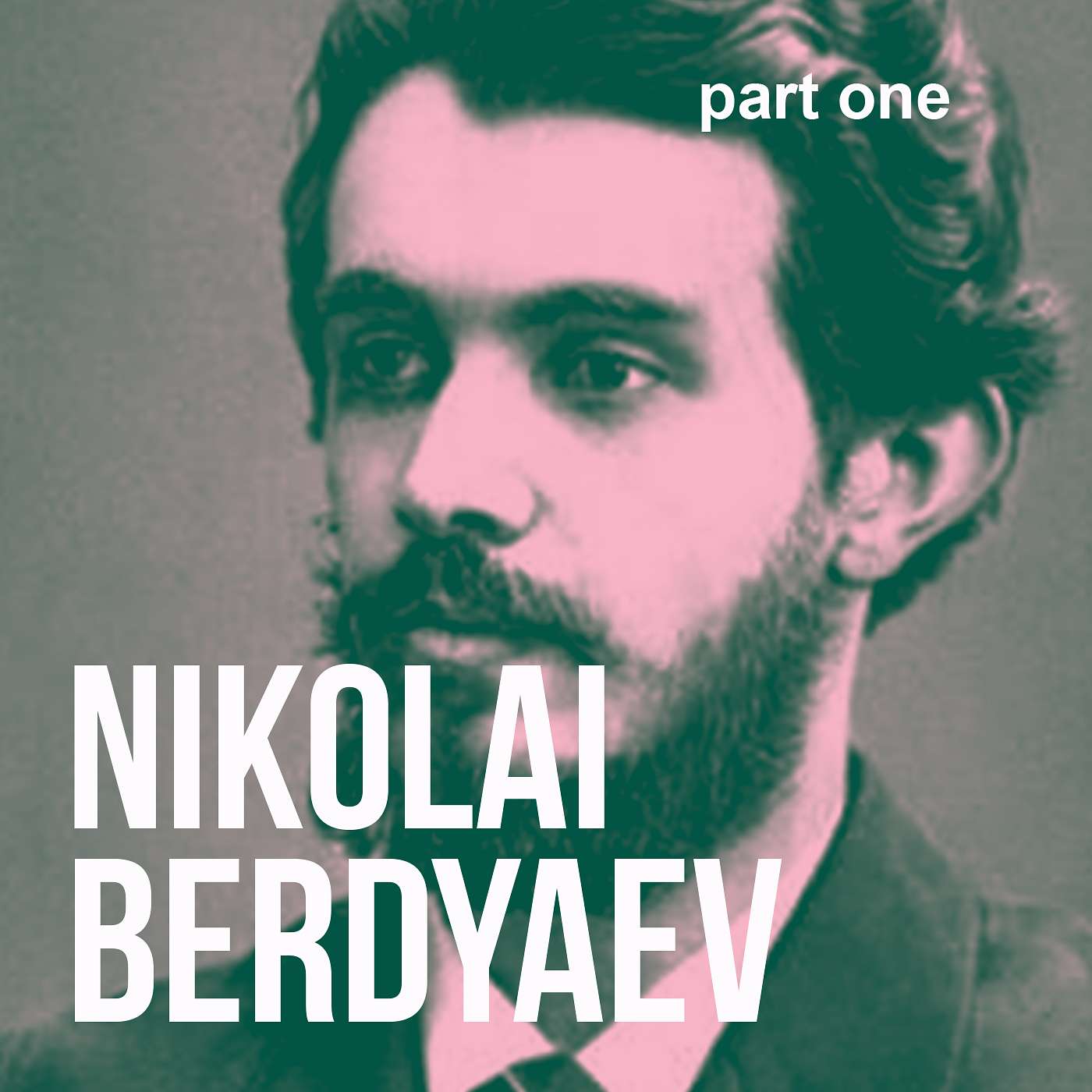 Episode #10: No System Can Contain the Soul: On Freedom, the Creative Act, and the Person: Nikolai Berdyaev (part one)