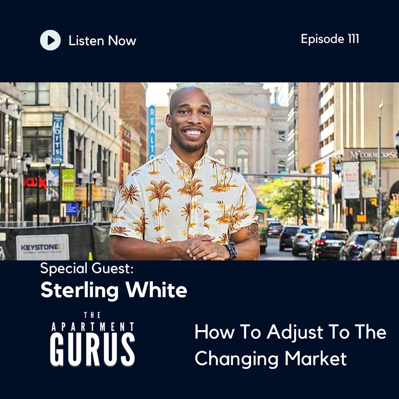 Episode 111 - Sterling White - How To Adjust to the Changing Market episode artwork