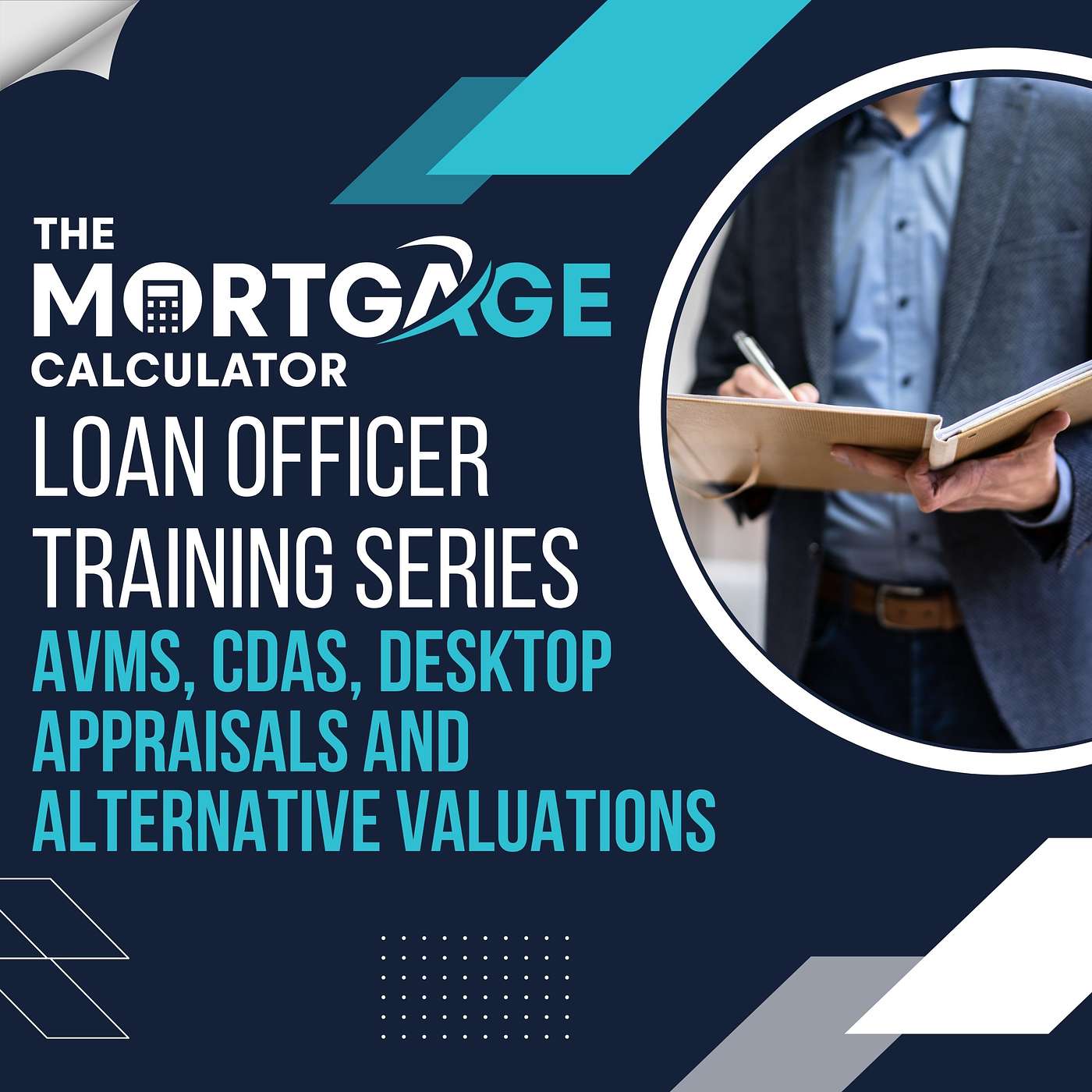 Loan Officer Training 03/26/2024 - AVMs, CDAs, Desktop Appraisals and Alternative Valuations episode artwork