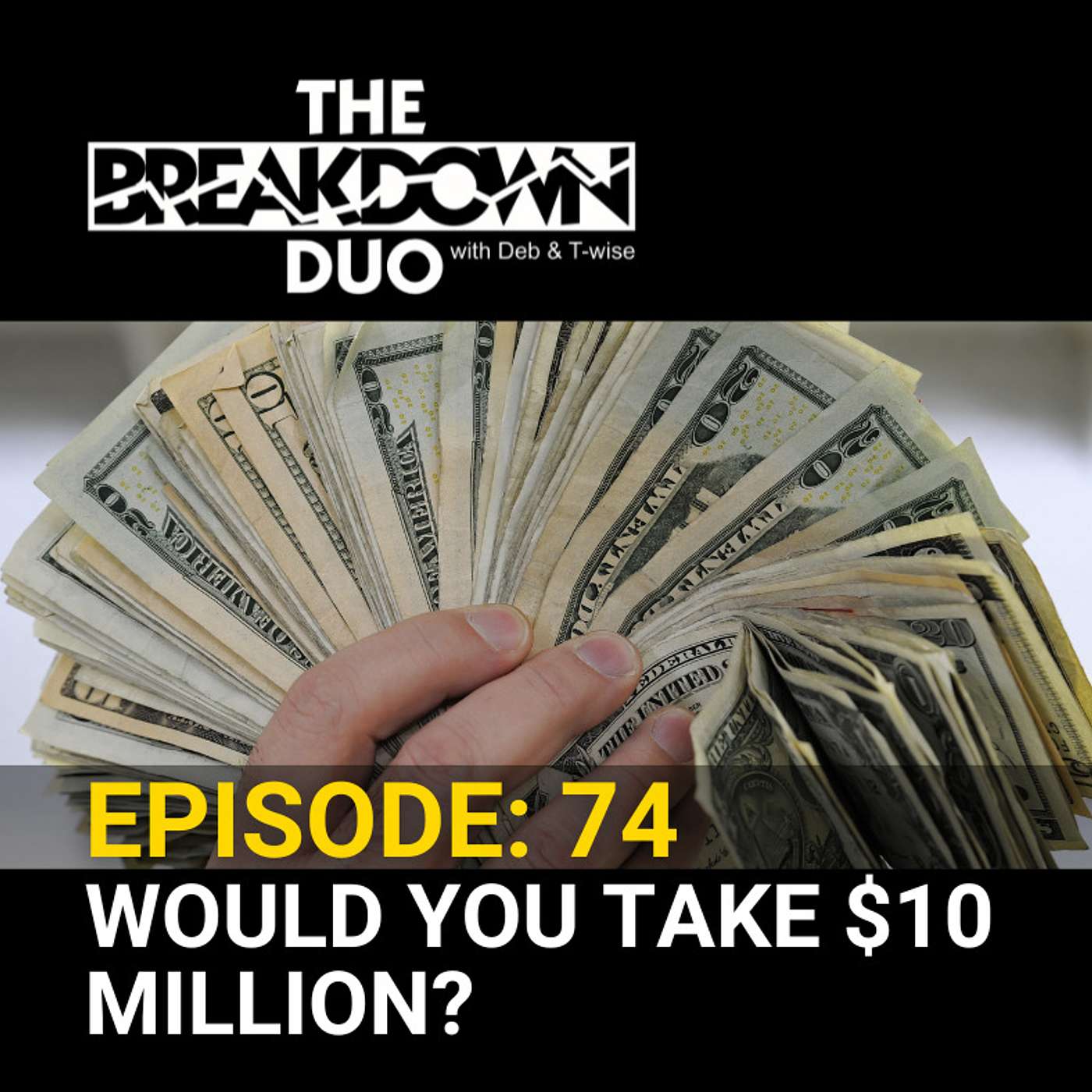 WOULD YOU TAKE $10 MILLION?