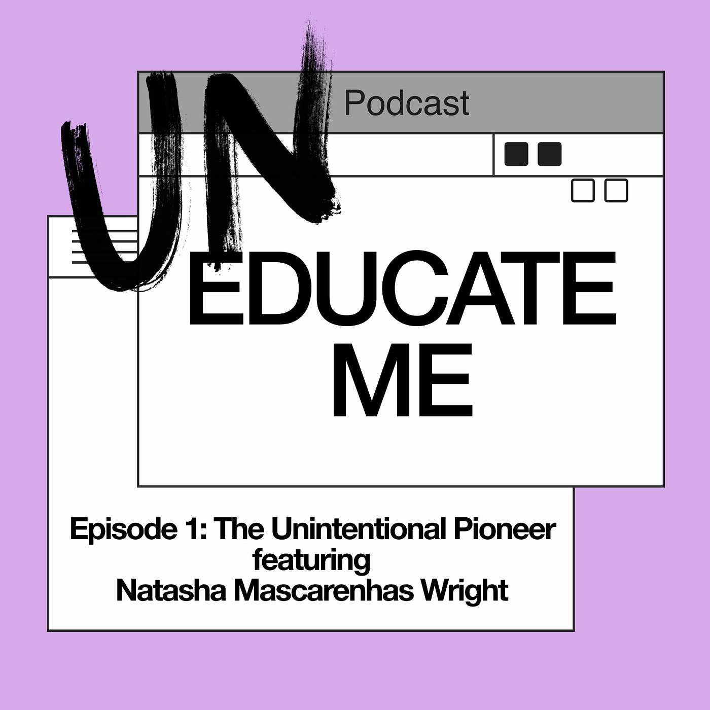 Episode 1: The Unintentional Pioneer with Natasha Mascarenhas Wright episode artwork