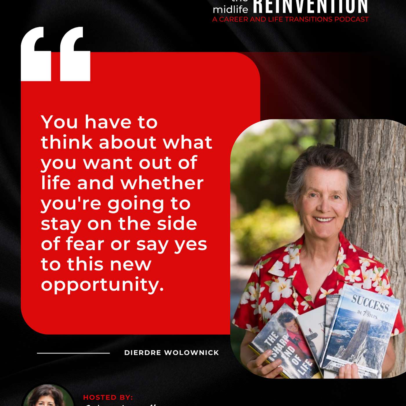 #233: 3 Steps You Must Follow to Achieve Any Dream, At Any Age, with Dierdre Wolownick