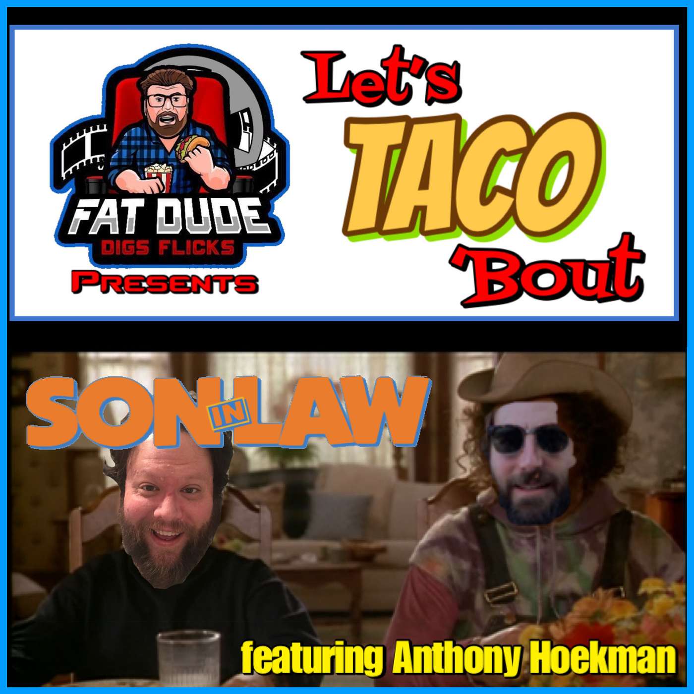 137. Let’s Taco ‘Bout Son-in-Law featuring Anthony Hoekman