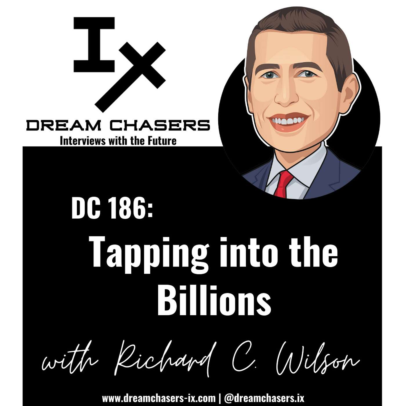 DC 186: Richard C. Wilson - Tapping into the Billions