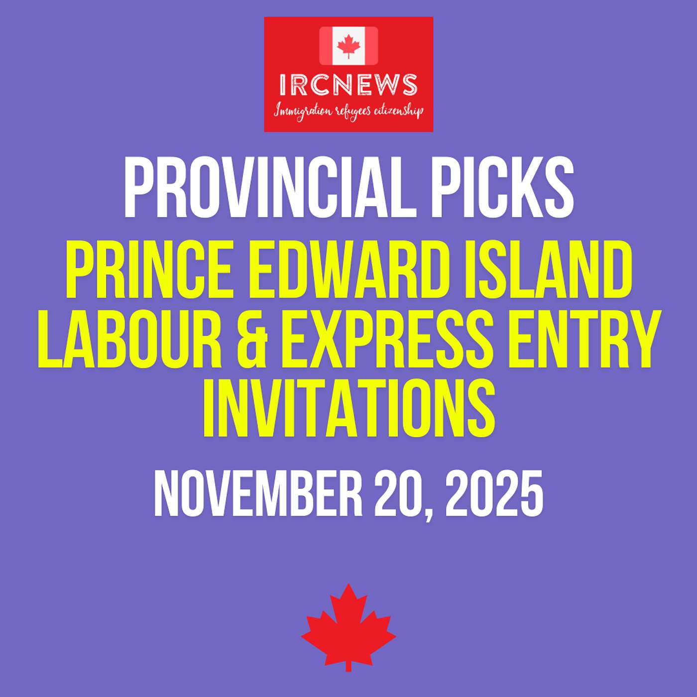 Canada Immigration Provincial pick for Labour & Express Entry Invitations by Prince Edward Island on November 20, 2025 episode artwork