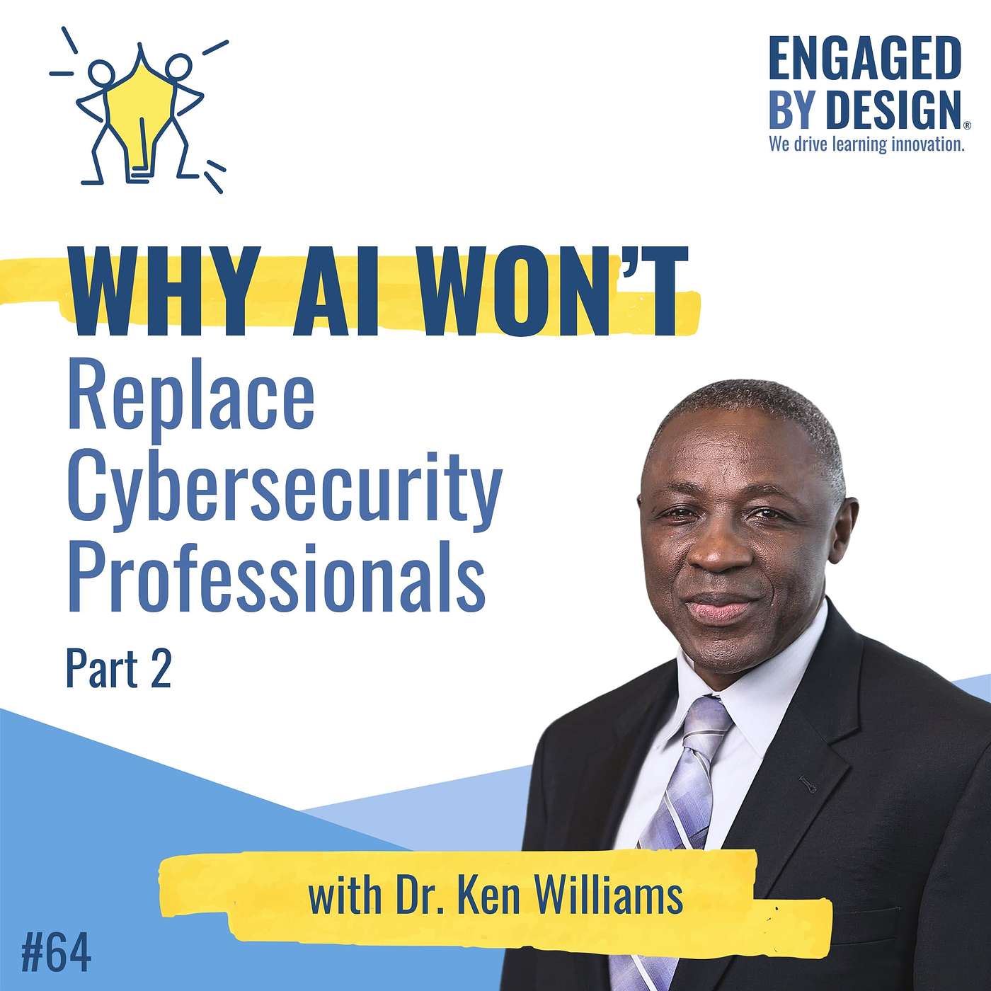Why AI Won't Replace Cybersecurity Professionals - with Dr. Ken Williams (Part 2) episode artwork