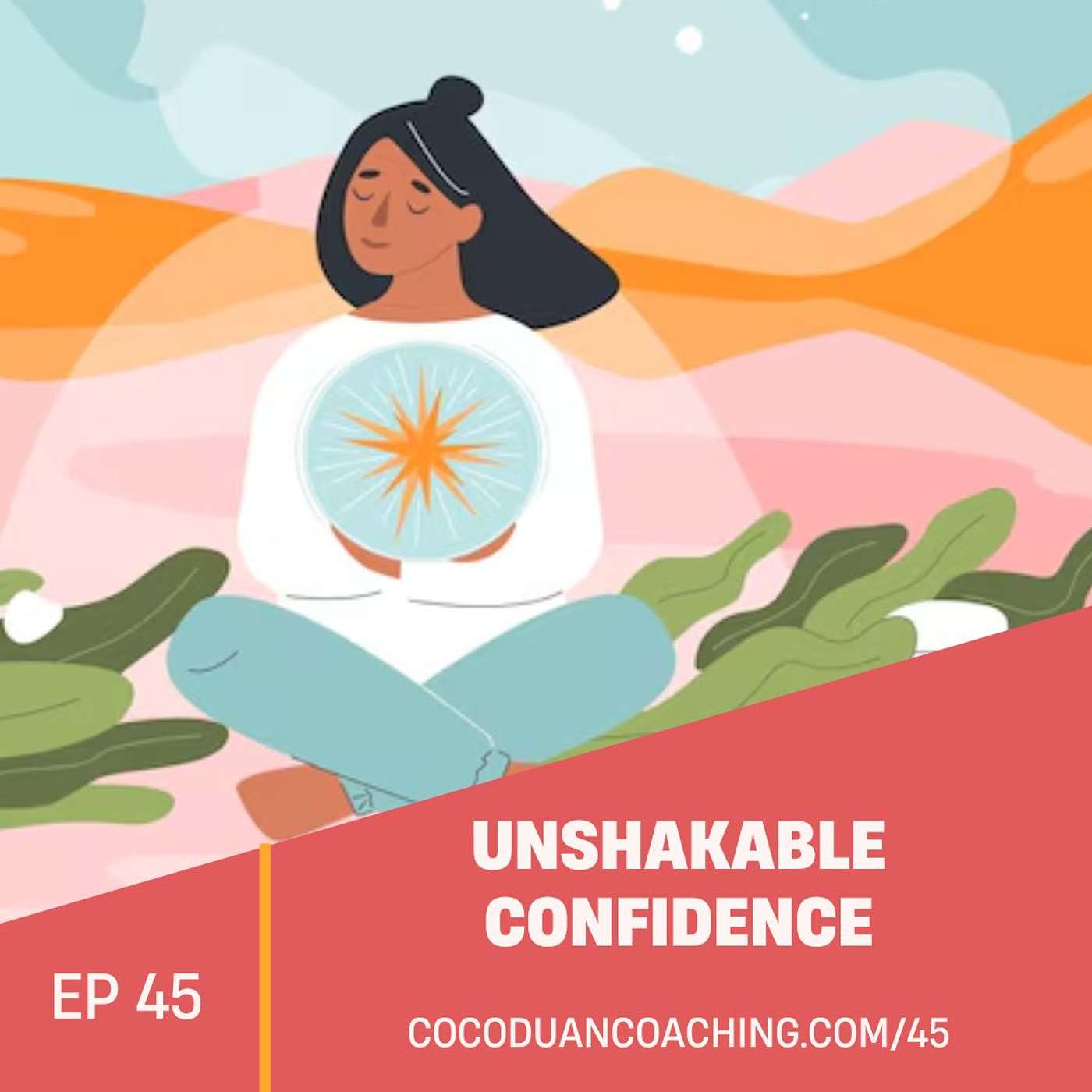 Unshakable Confidence: Helping High-Achieving Women Lead with Calm, Clarity, and Confidence—at Work and in Life