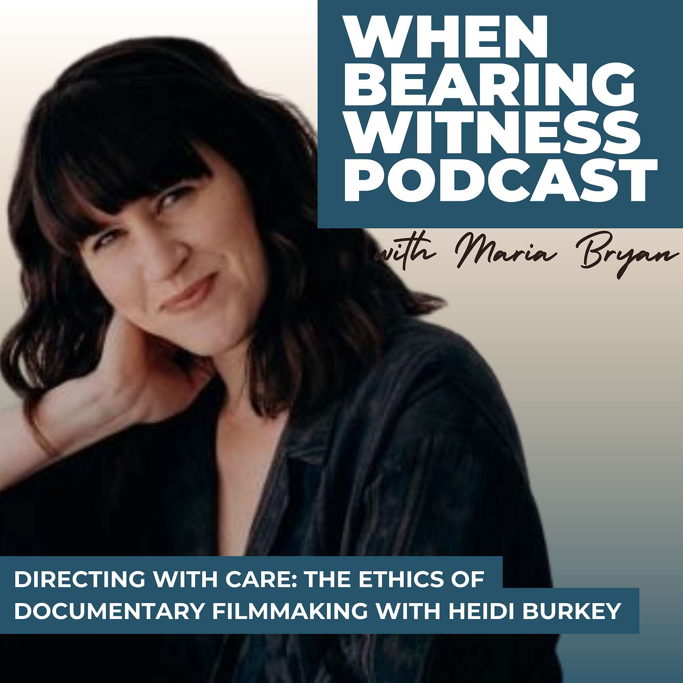 Directing with Care: The Ethics of Documentary Filmmaking with Heidi Burkey
