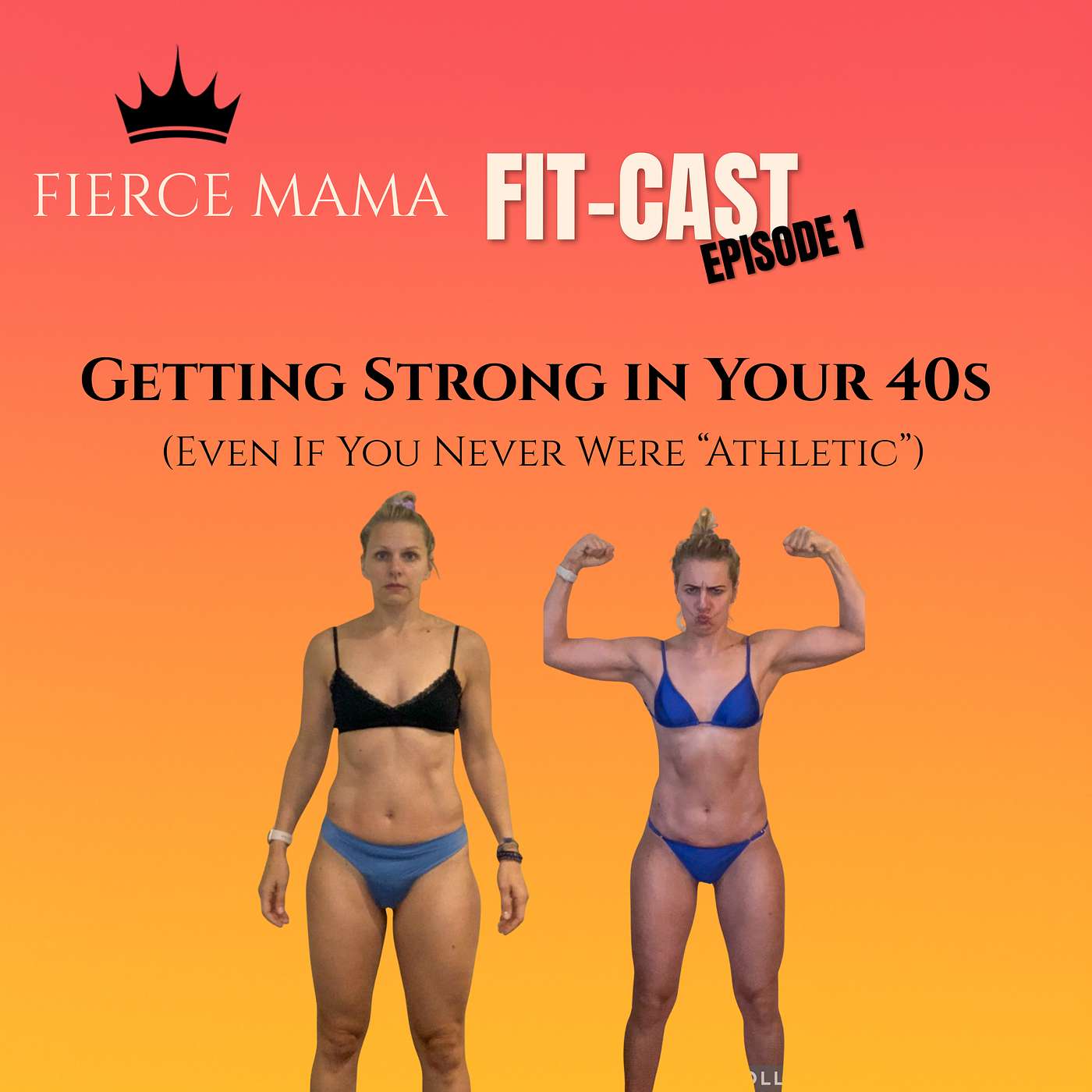 Episode 1 : Getting Strong in Your 40s  - Even If You Never Were “Athletic” episode artwork