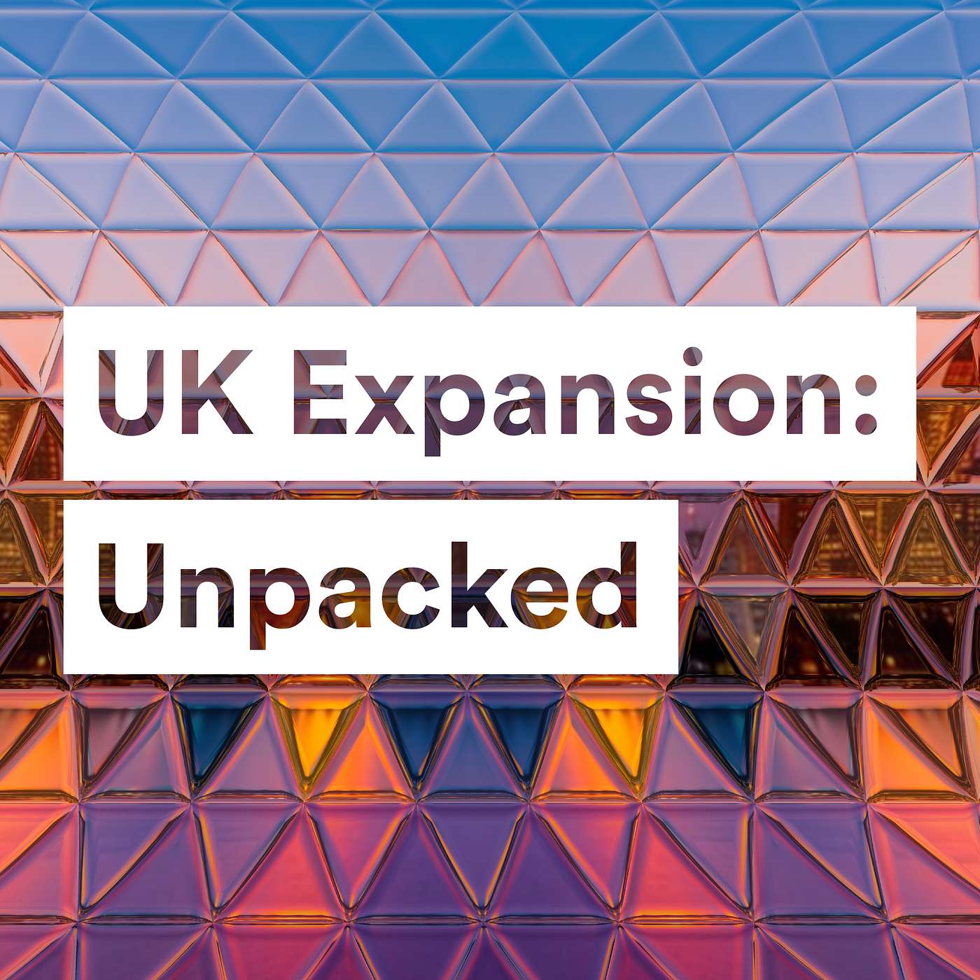 UK Expansion: Unpacked – A practical guide to building a UK presence | UK employment law essentials episode artwork