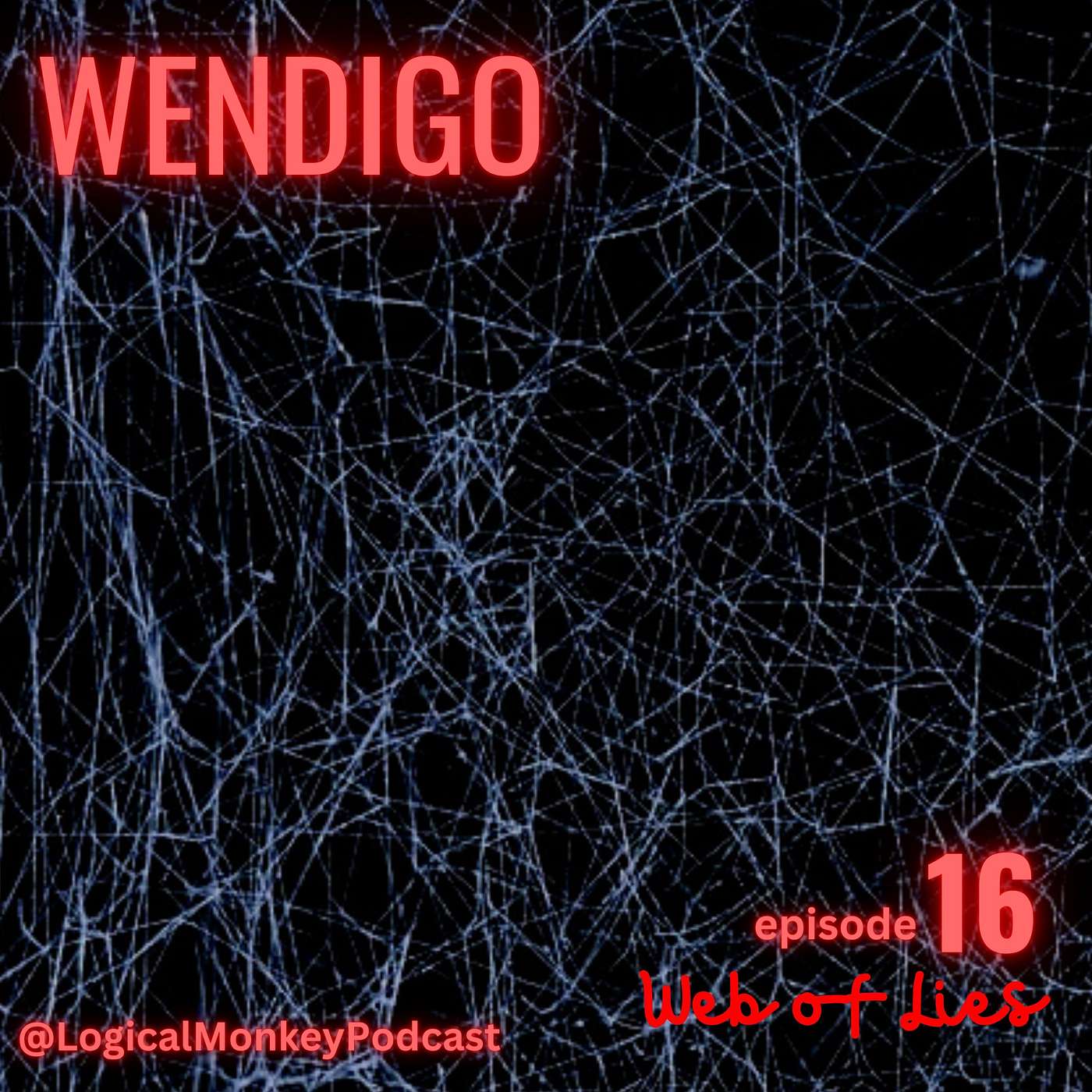 Wendigo Episode 16 - Web of Lies