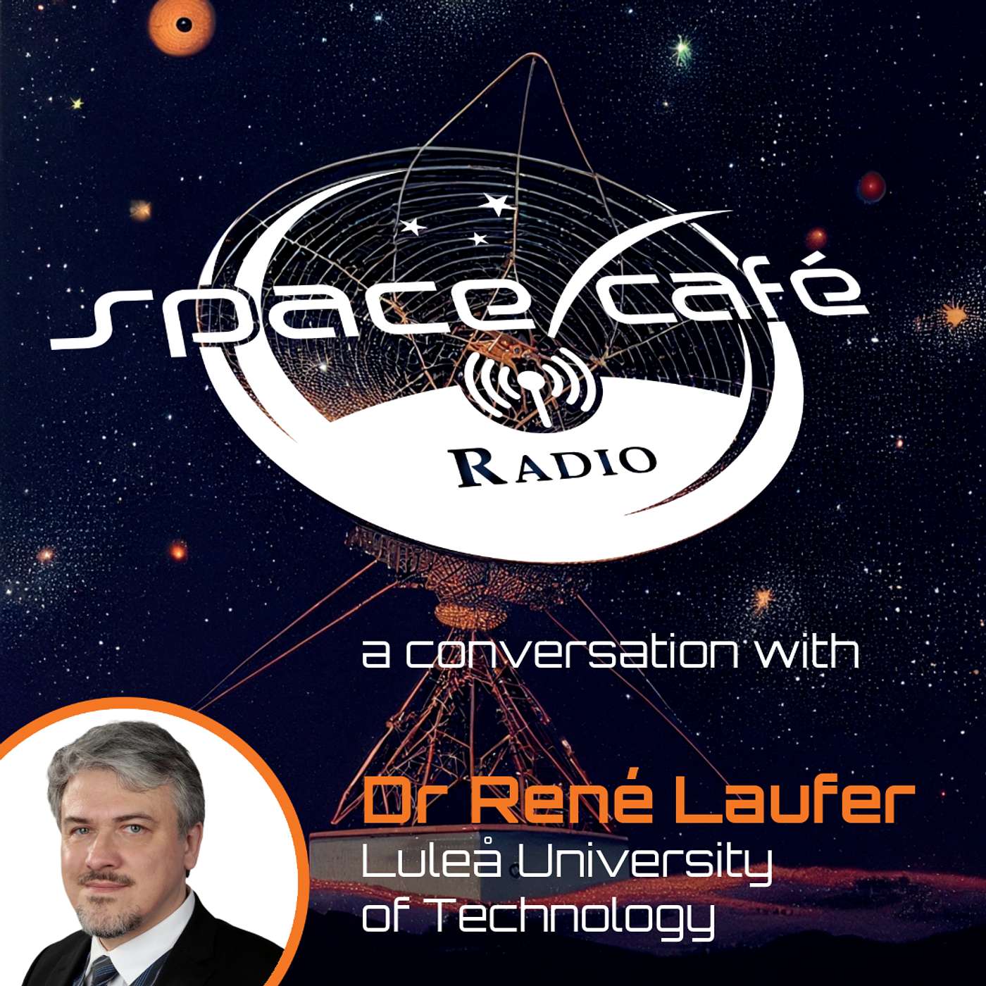 Space Café Radio - VLEO: Game Changer or Orbital Optimism? - with Prof René Laufer