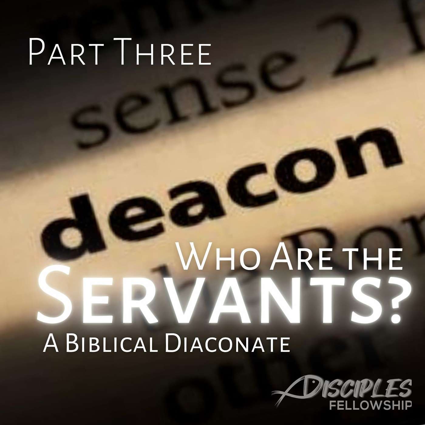 Who Are the Servants?; A Biblical Diaconate, Part 1
