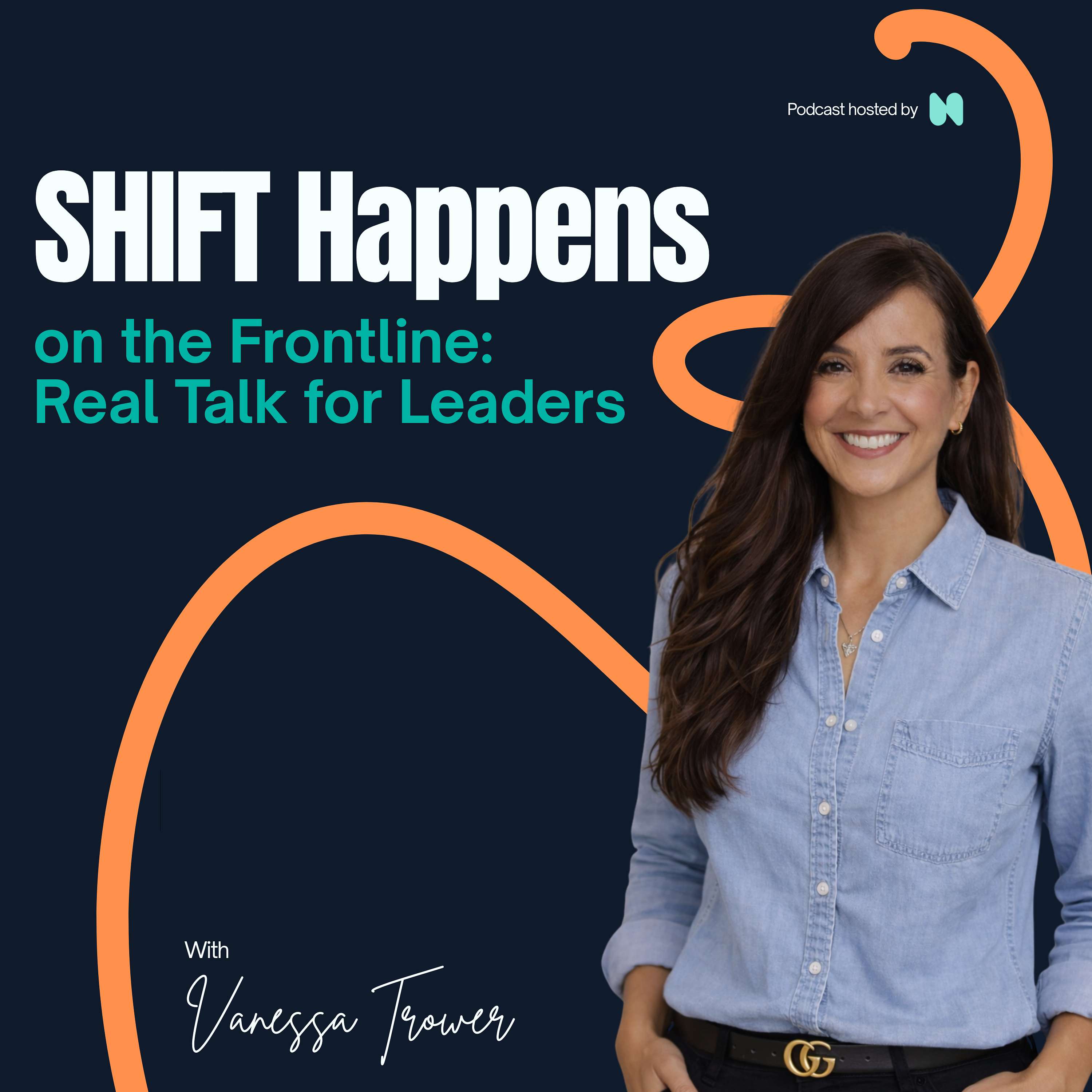 SHIFT Happens on the Frontline: Real Talk for Leaders