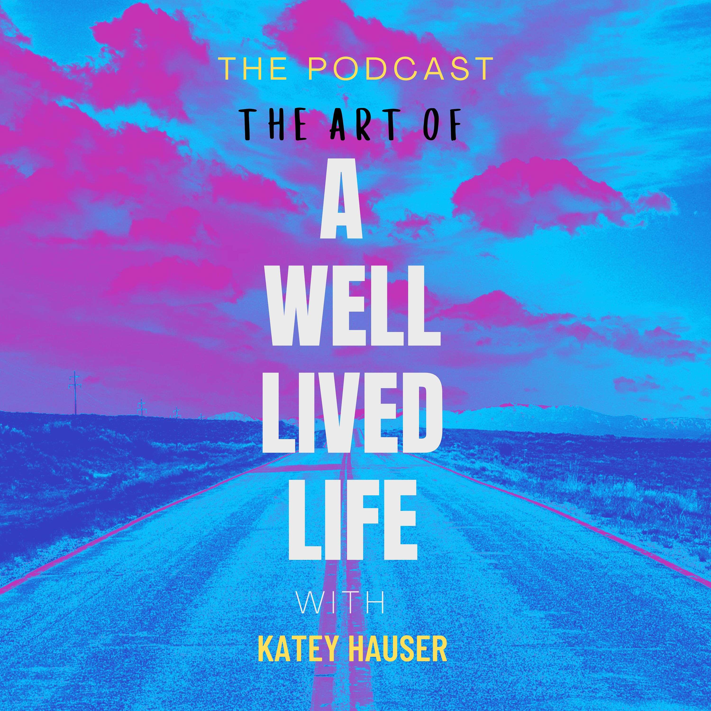 The Art of A Well Lived Life