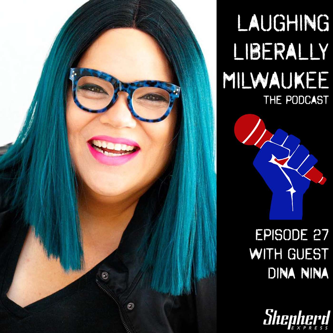 Laughing Liberally Milwaukee Episode 27: Dina Nina episode artwork