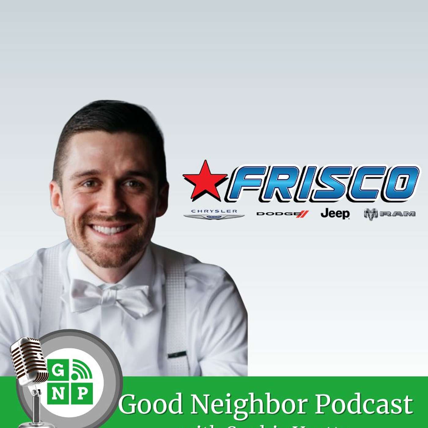 Good Neighbor Podcast: Frisco