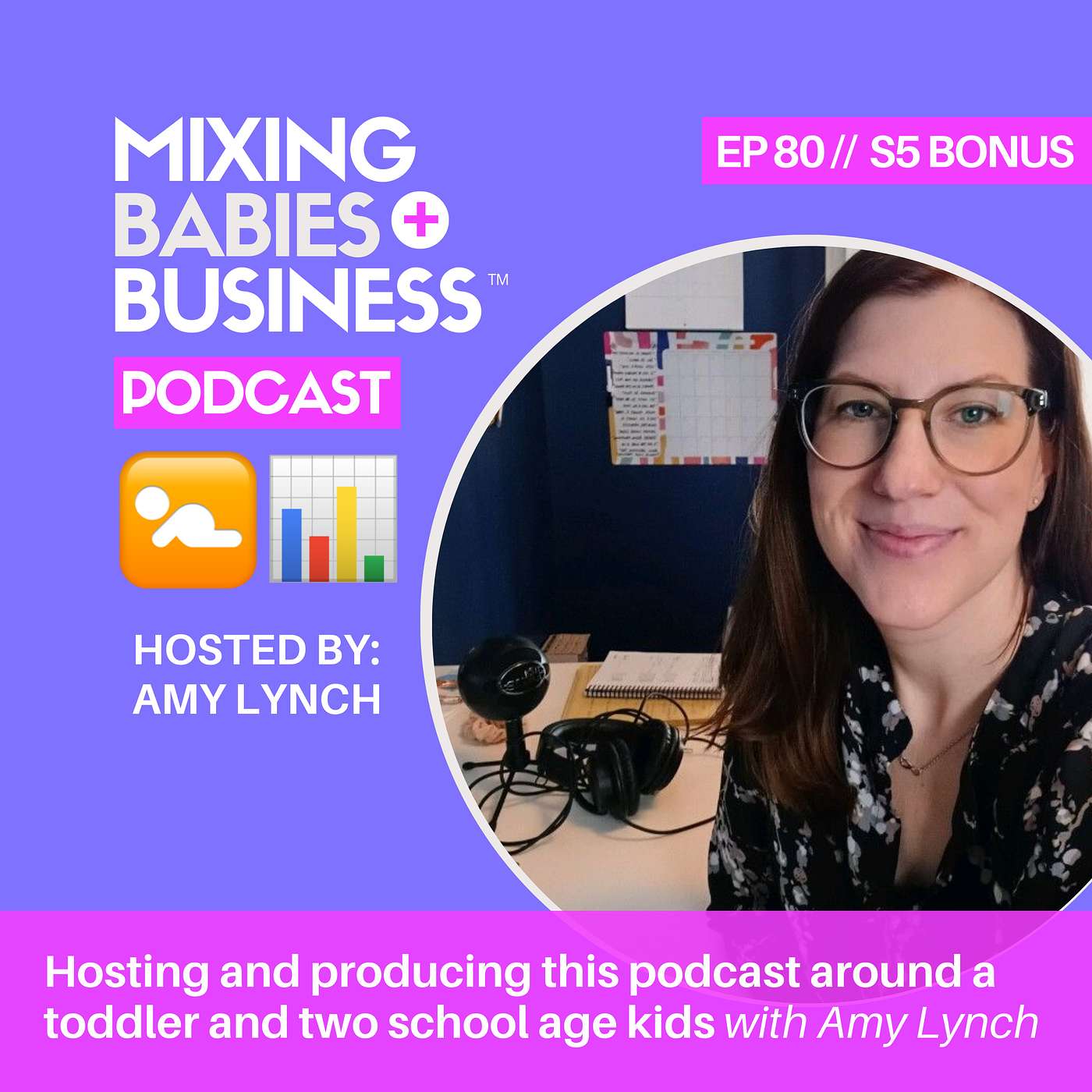 080 | Hosting and producing this podcast around a toddler and two school age kids with Amy Lynch | BONUS