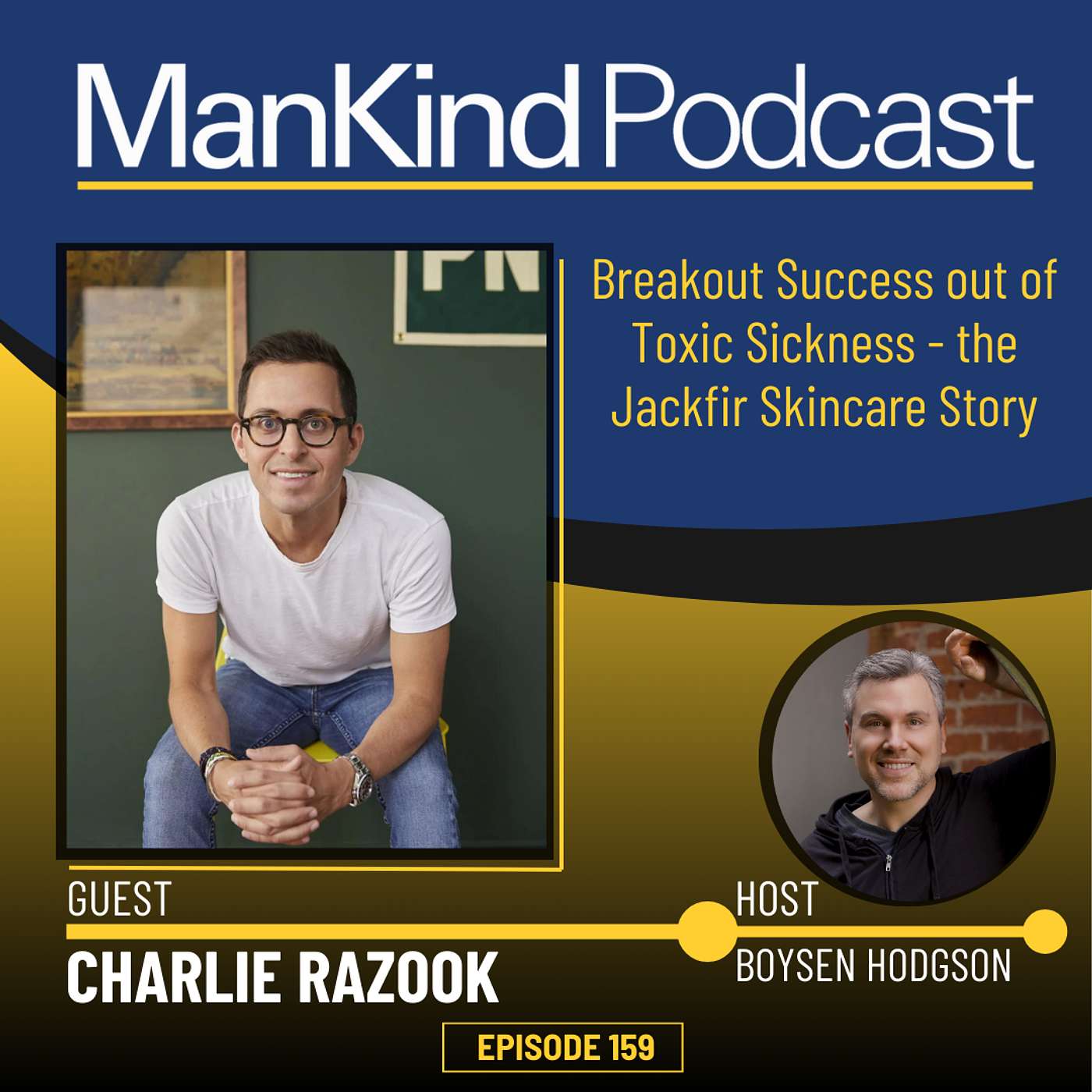 159 - Breakout Success out of Toxic Sickness - the Jackfir Skincare Story