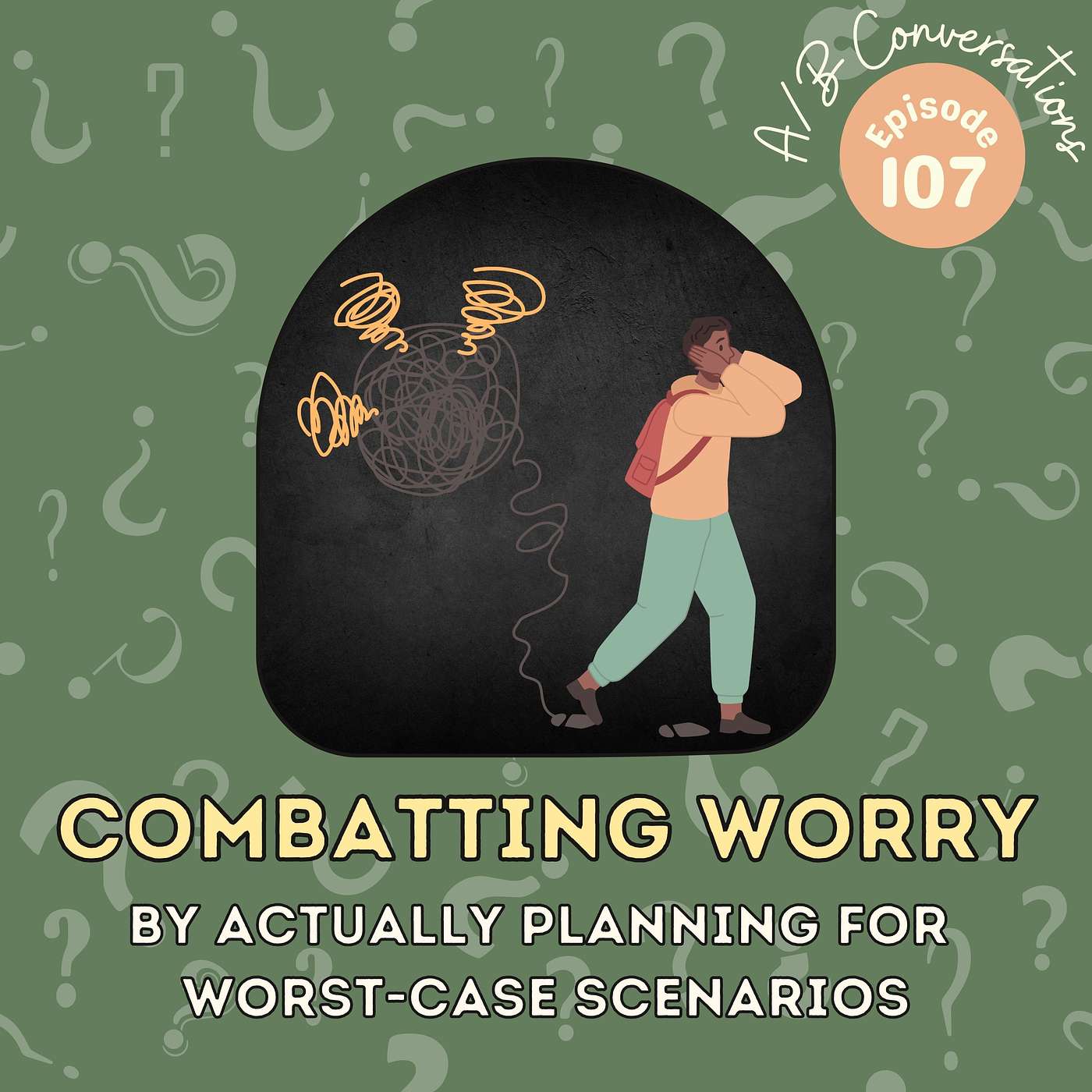 Ep #107 - Combatting Worry by Actually Planning for Worst-Case Scenarios episode artwork