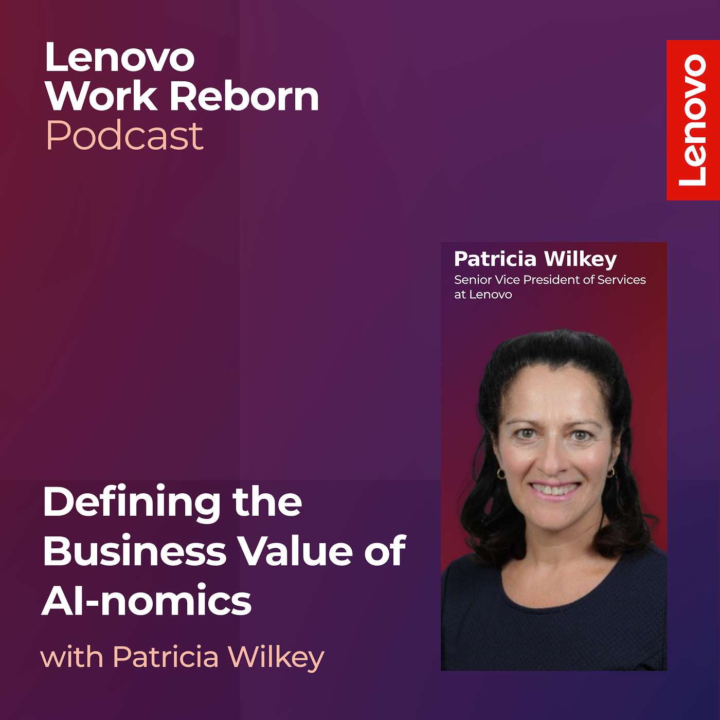 Defining the Business Value of AI-nomics with Patricia Wilkey, Senior Vice President of Services at Lenovo episode artwork