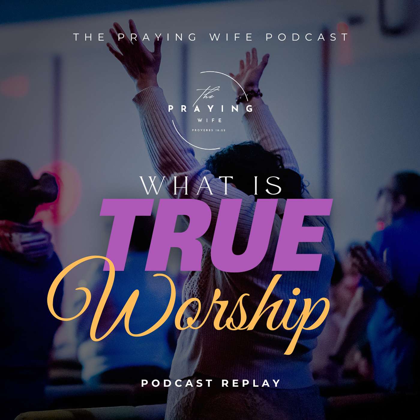 Podcast Replay: What Is True Worship episode artwork