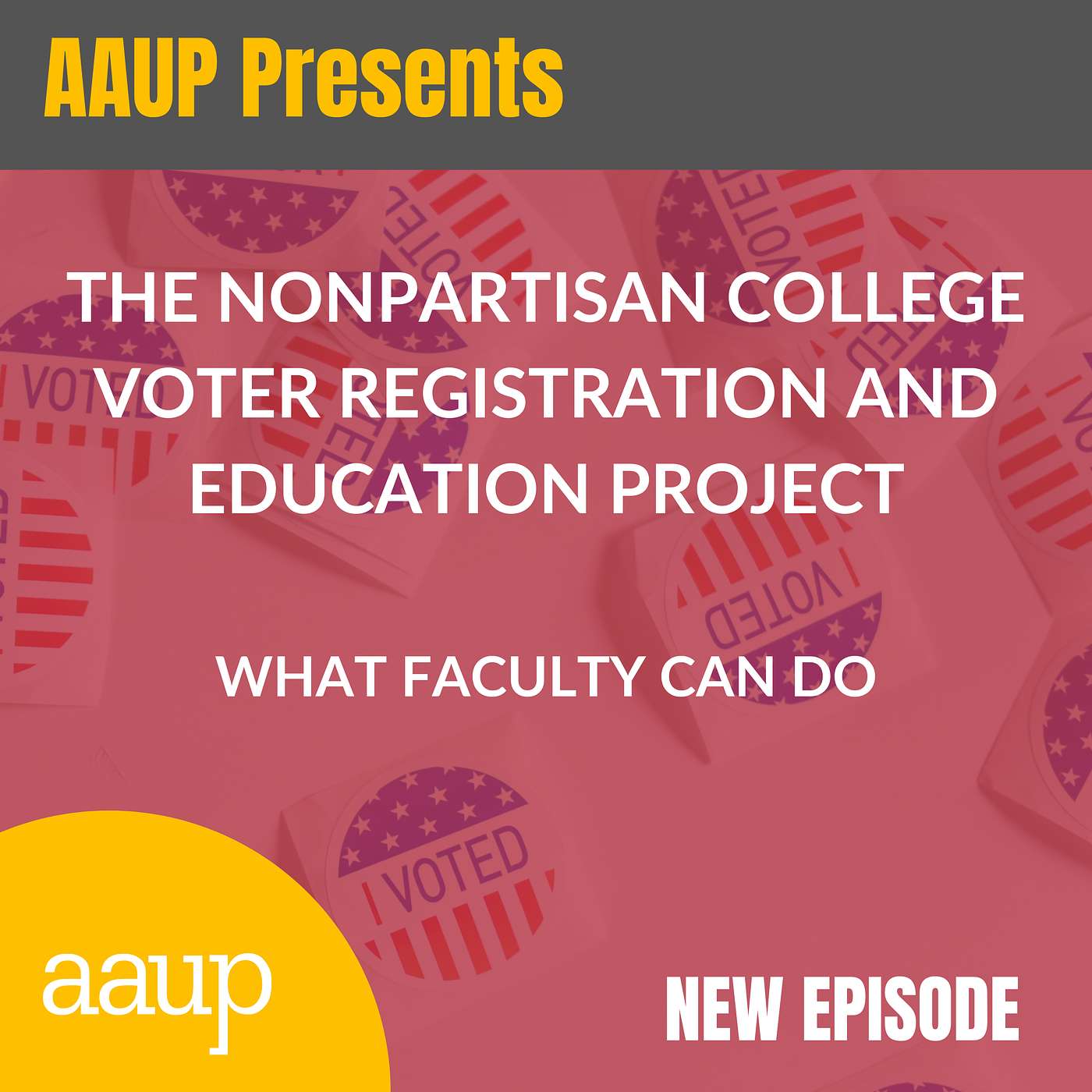 AAUP Presents - The Nonpartisan College Voter Registration and Education Project: What Faculty Can Do