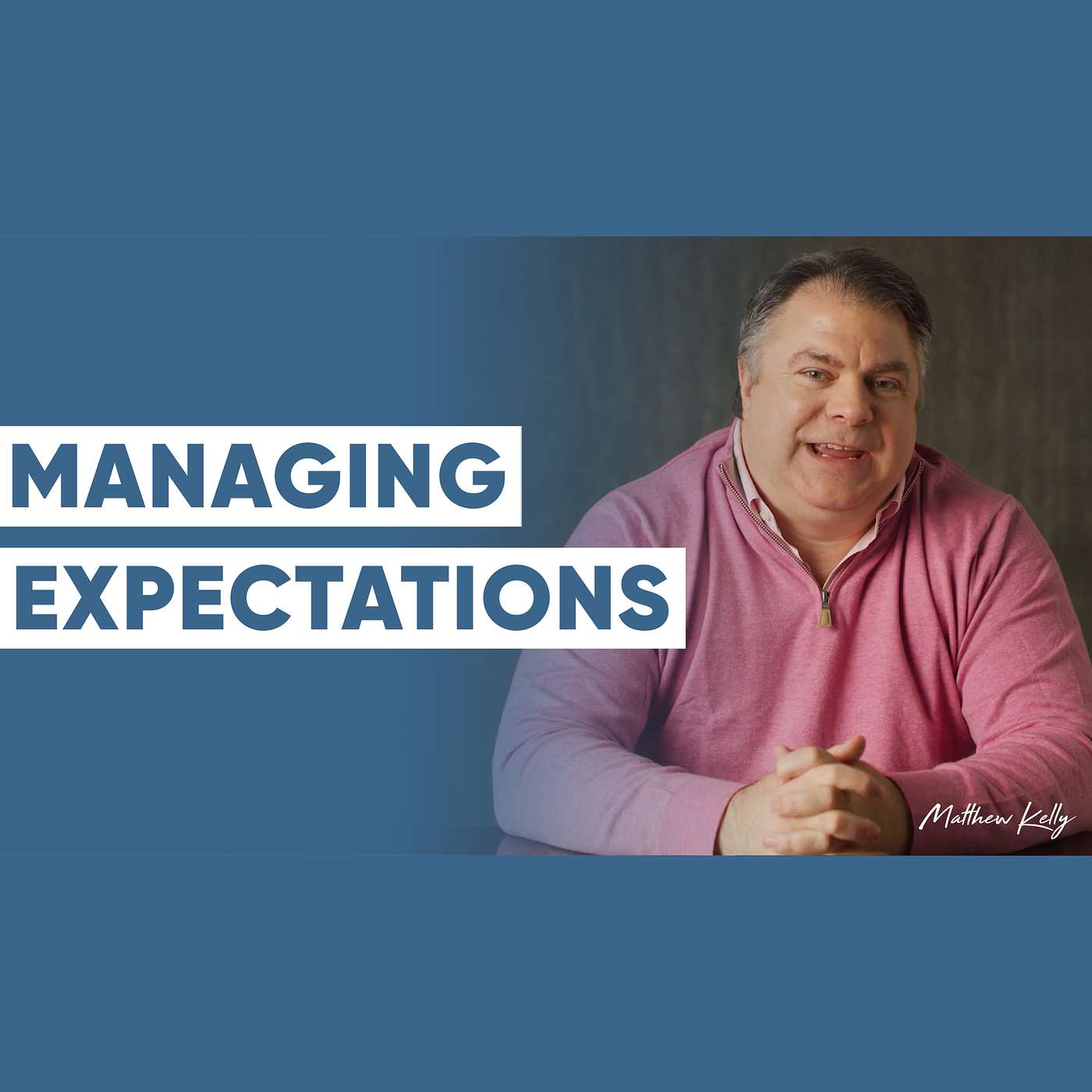 Managing Expectations - Matthew Kelly - Floyd Consulting