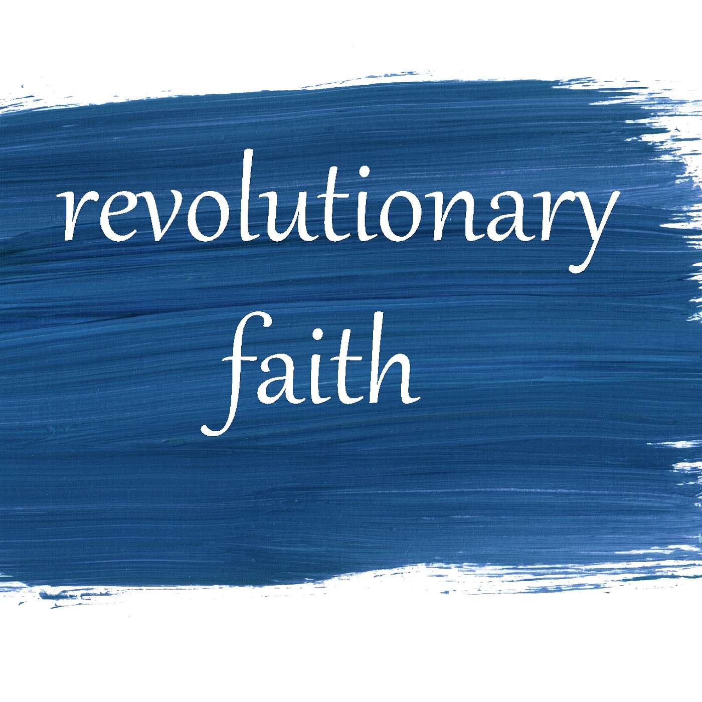 A Revolutionary Faith: A Loving Faith in a “Me First” World episode artwork