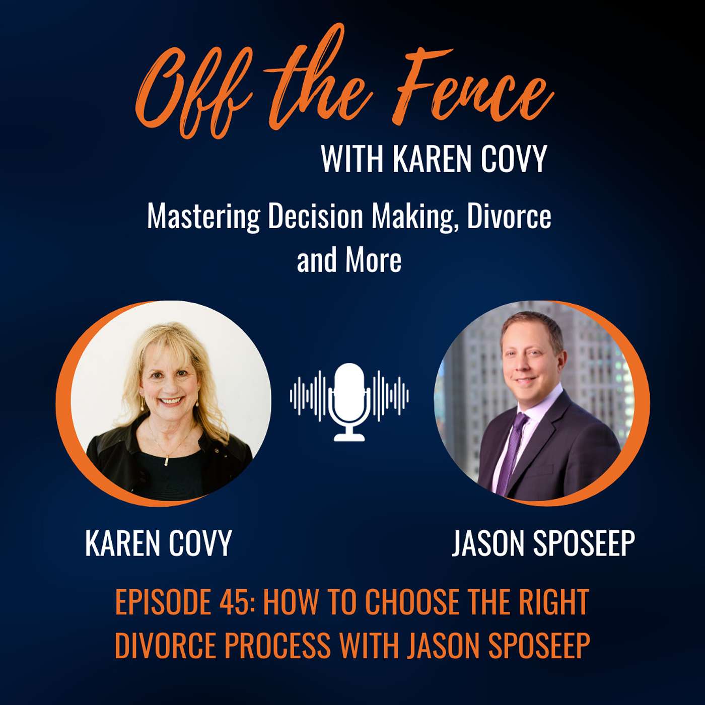 Off the Fence with Karen Covy: Mastering Decision Making, Divorce & More