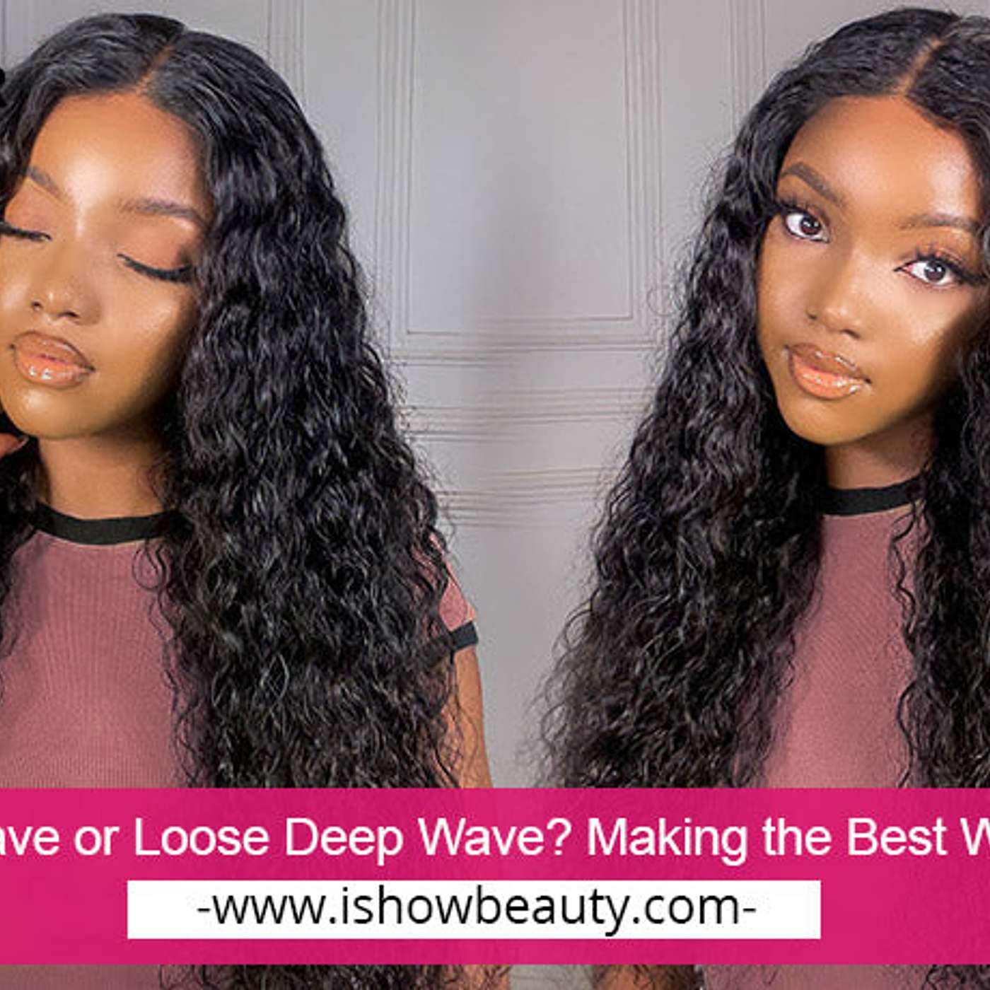 Deep Wave or Loose Deep Wave? Making the Best Wig Choice