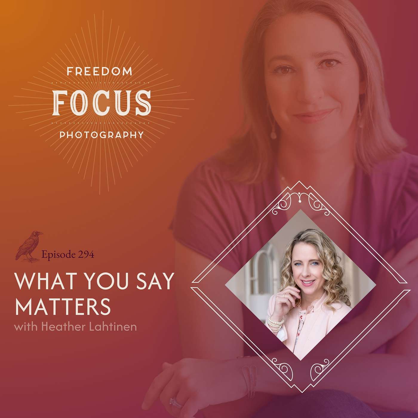 What You Say Matters with Heather Lahtinen