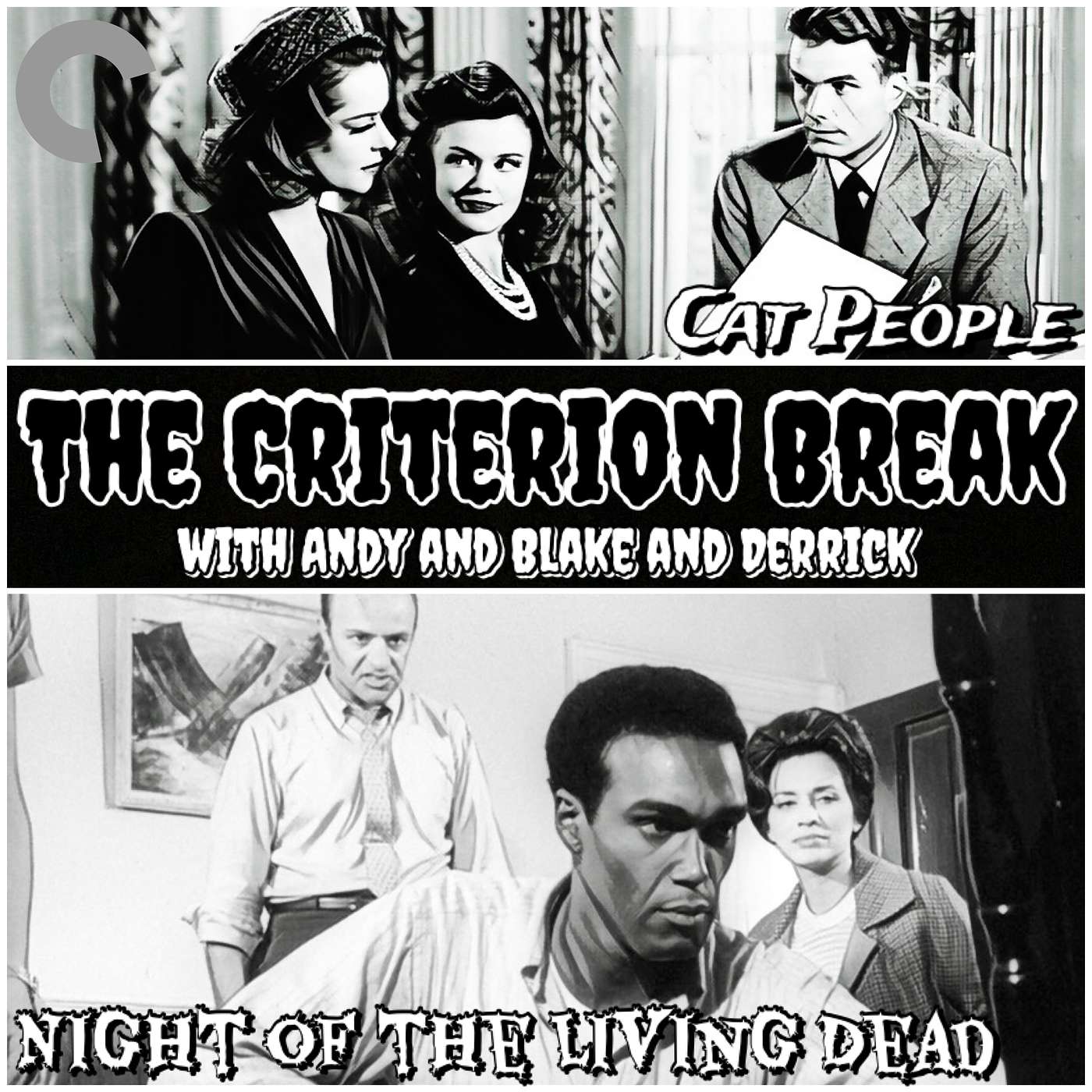 The Criterion Break - Episode 21 - Cat People and Night of the Living Dead