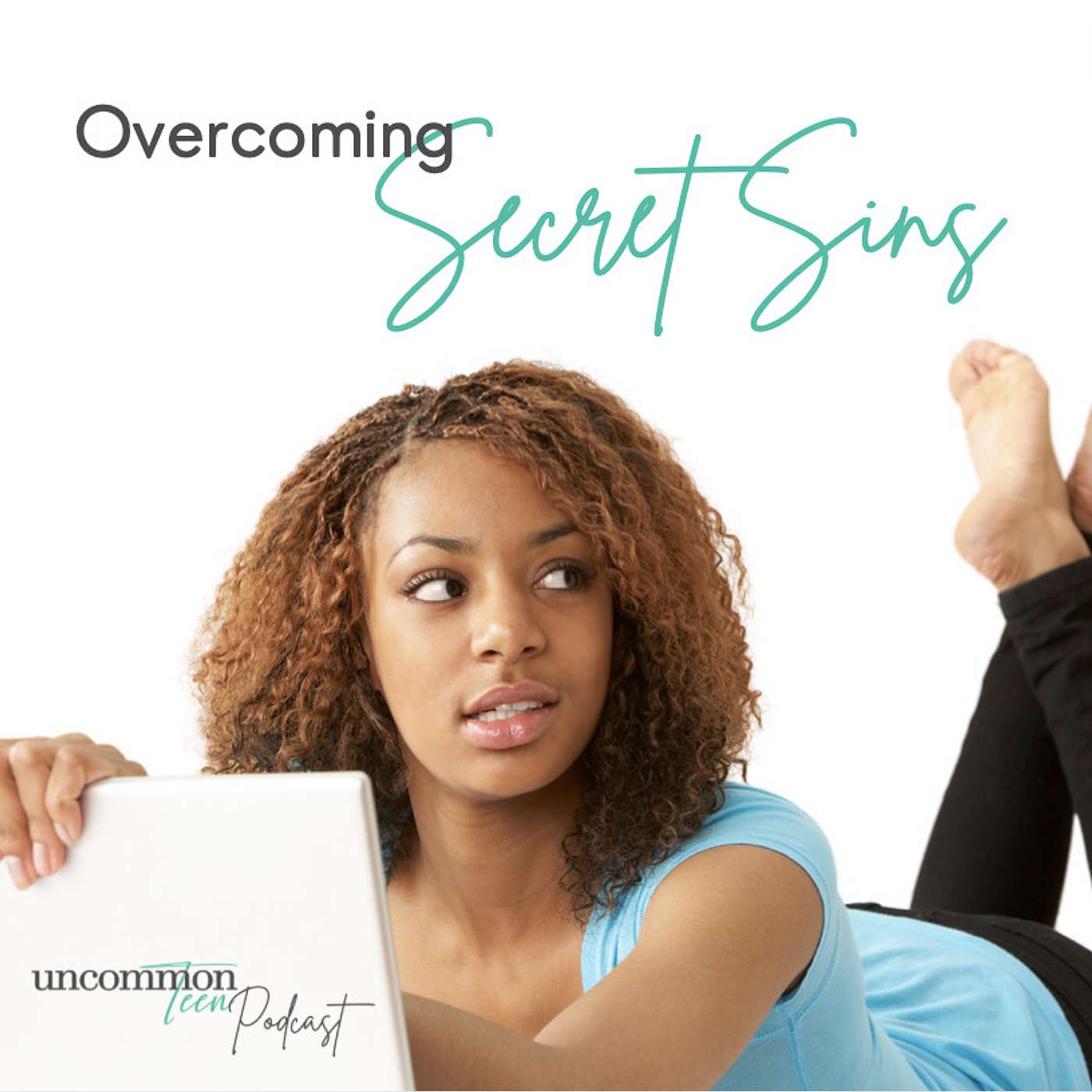 UncommonTEEN: The Podcast for Christian Teen Girls